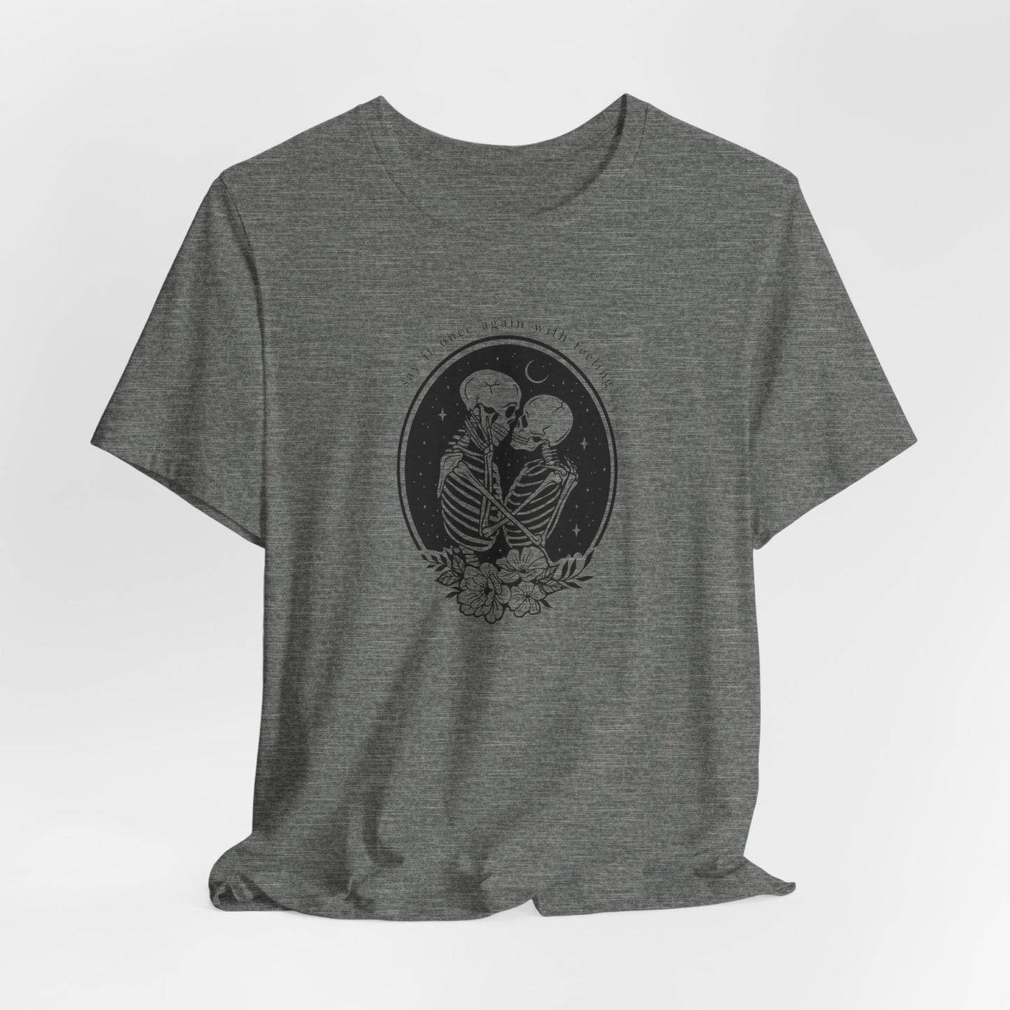 Say It Once Again Tshirt