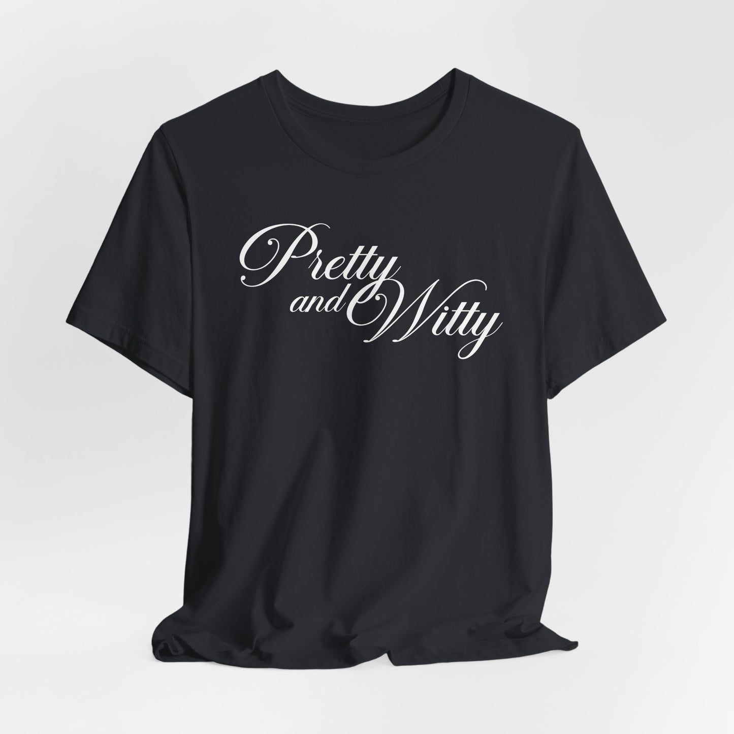 Pretty and Witty Tshirt