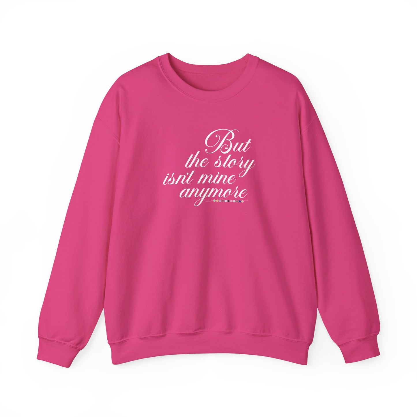 The Story Isn't Mine Anymore Crewneck Sweatshirt