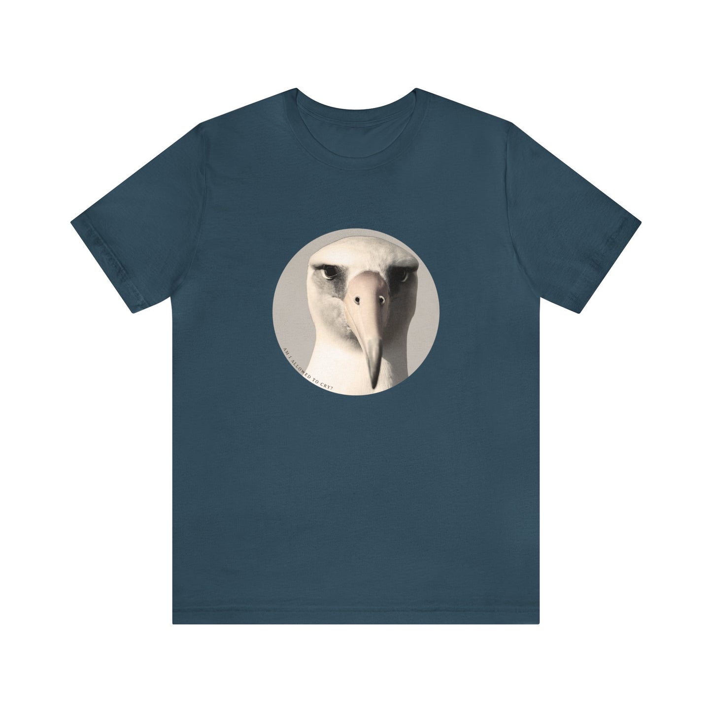 Am I Allowed To Cry? Albatross Tshirt
