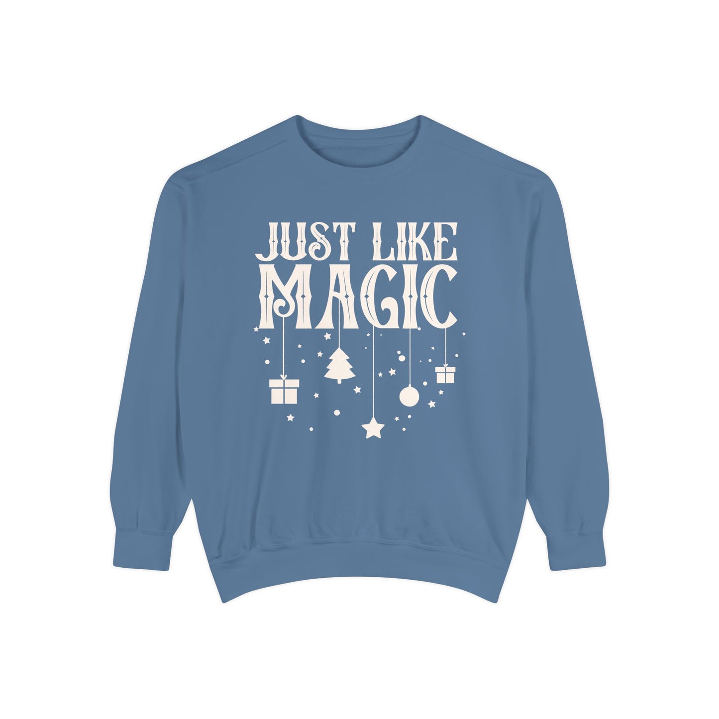 Just Like Magic Comfort Colors Sweatshirt
