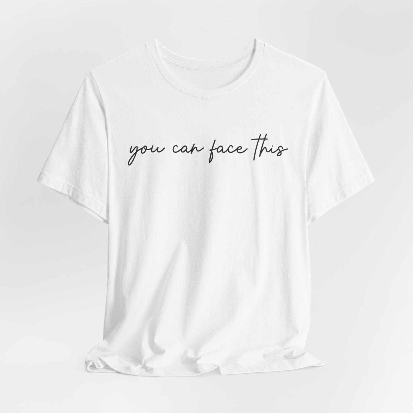 You Can Face This Tshirt
