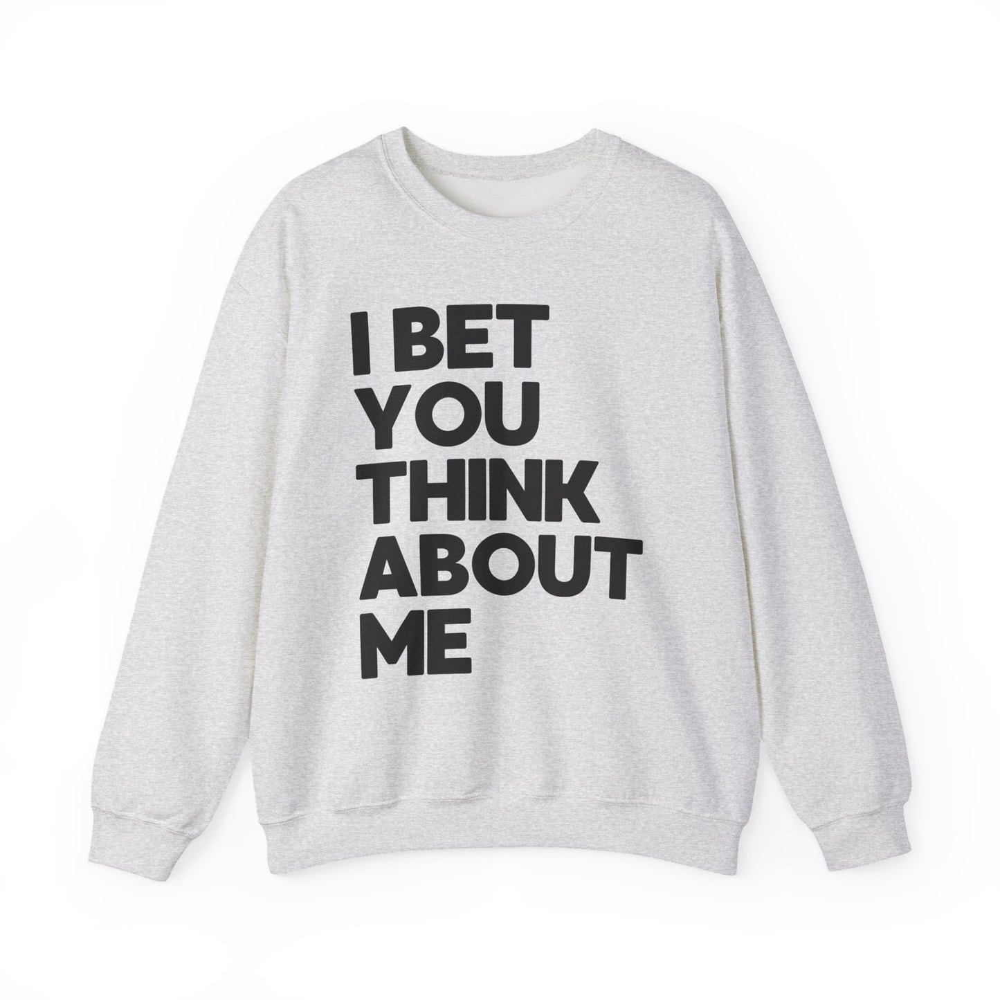 I Bet You Think About Me (lyrics on back) Crewneck Sweatshirt