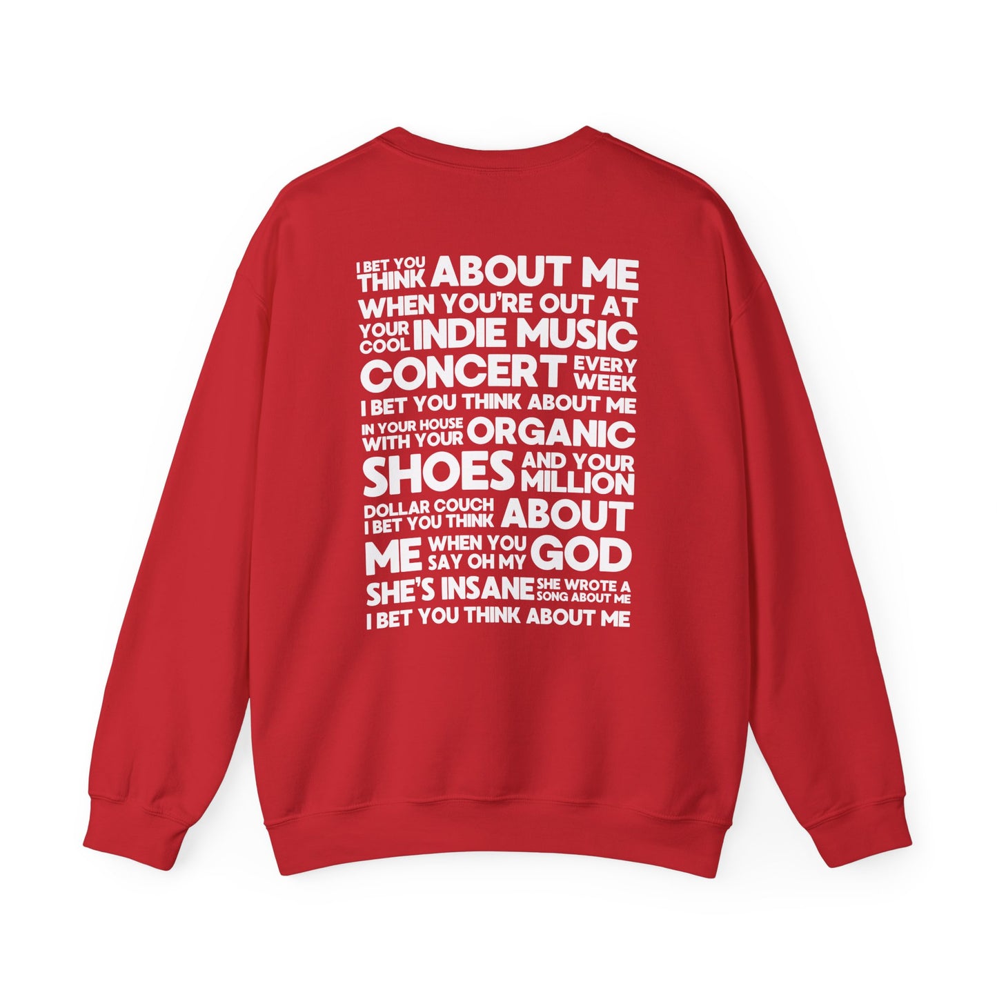 I Bet You Think About Me (lyrics on back) Crewneck Sweatshirt