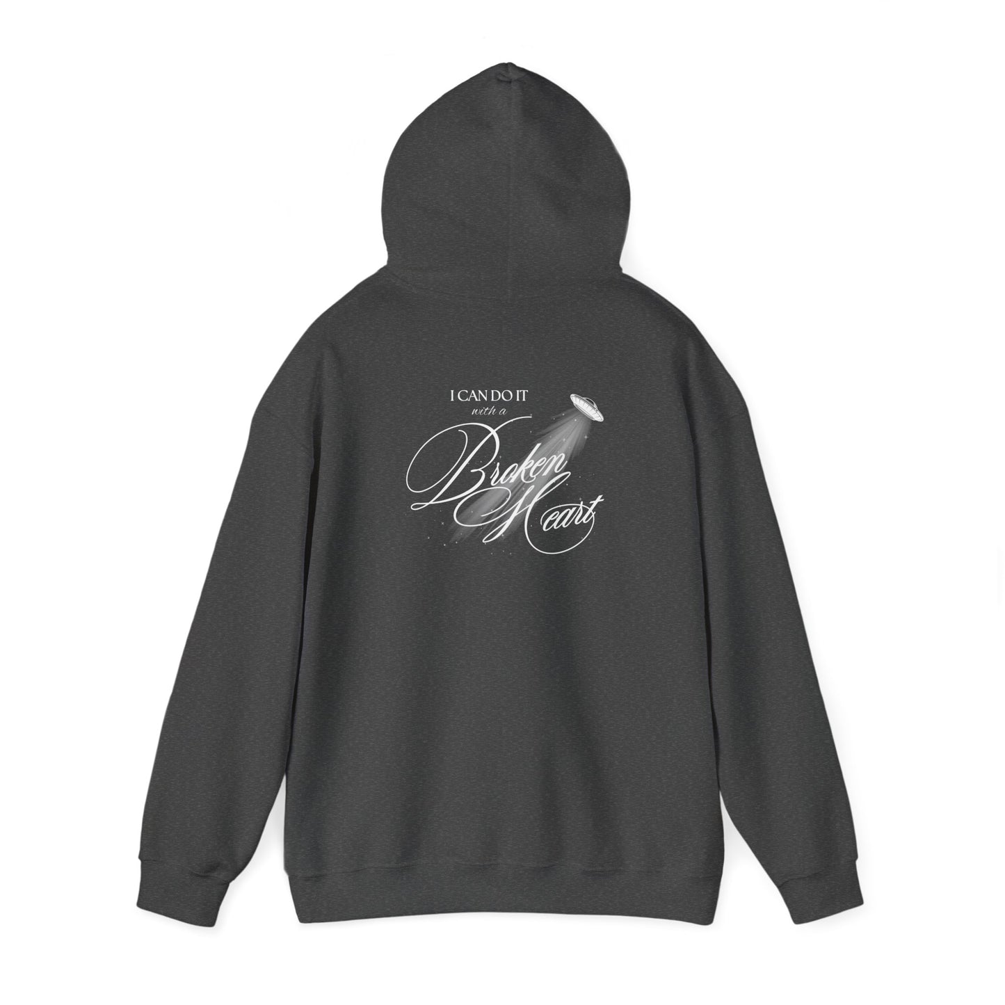 I Can Do It With A Broken Heart Hoodie