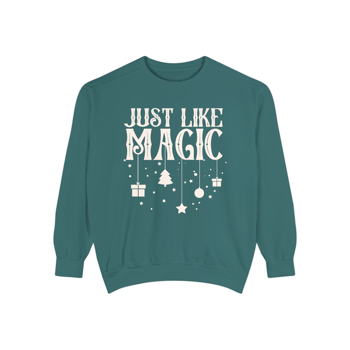 Just Like Magic Comfort Colors Sweatshirt
