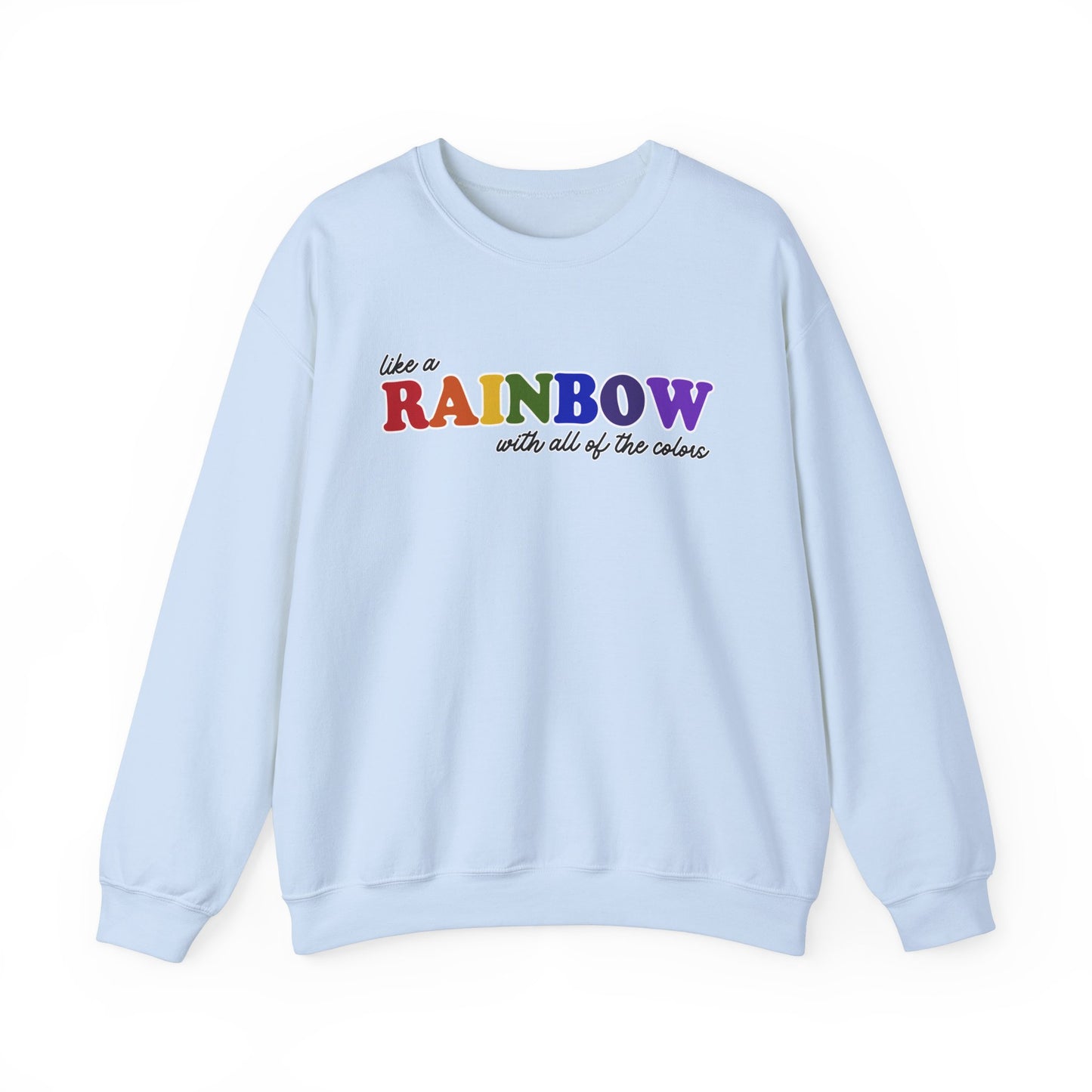 Like a Rainbow Crewneck Sweatshirt