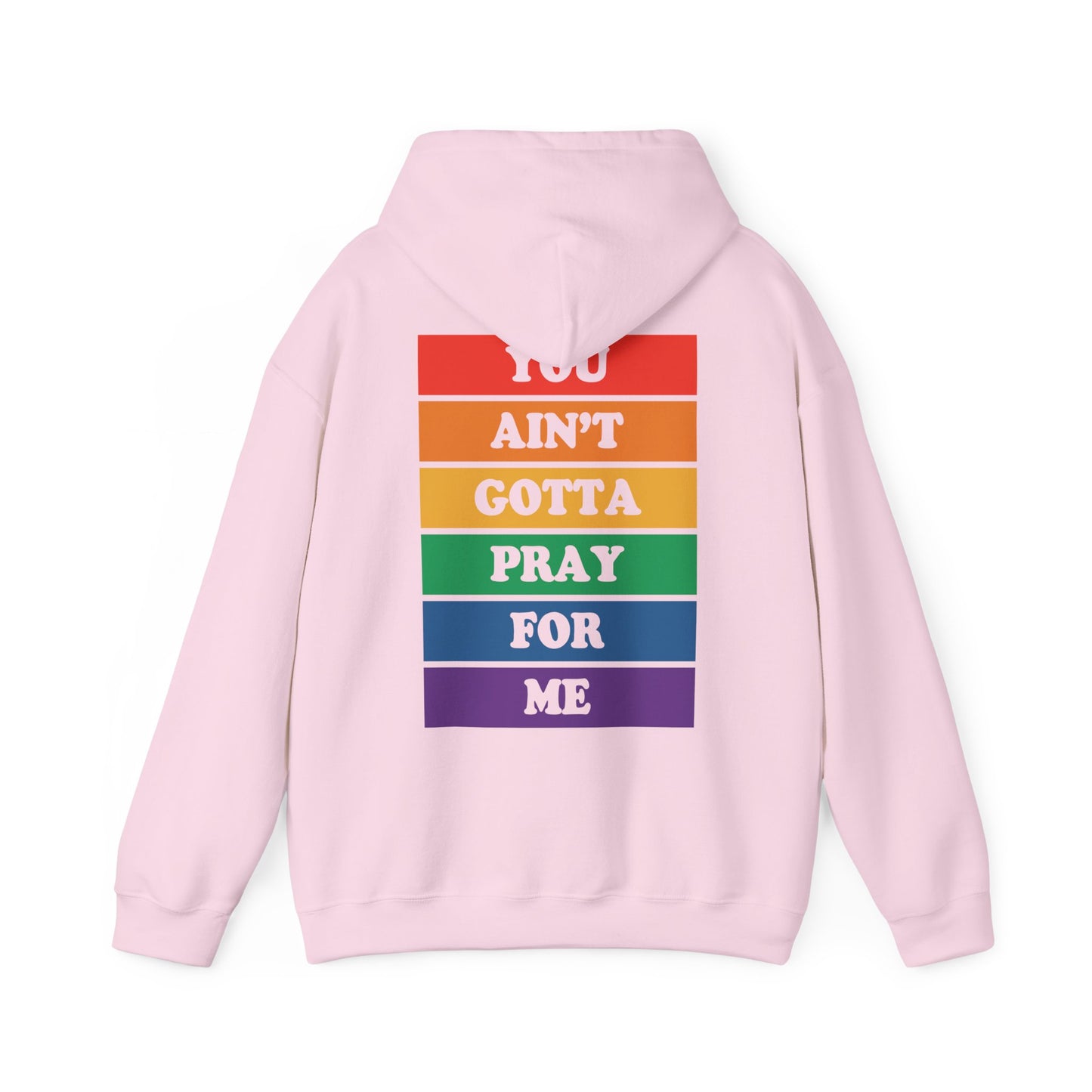 You Ain't Gotta Pray For Me Hoodie
