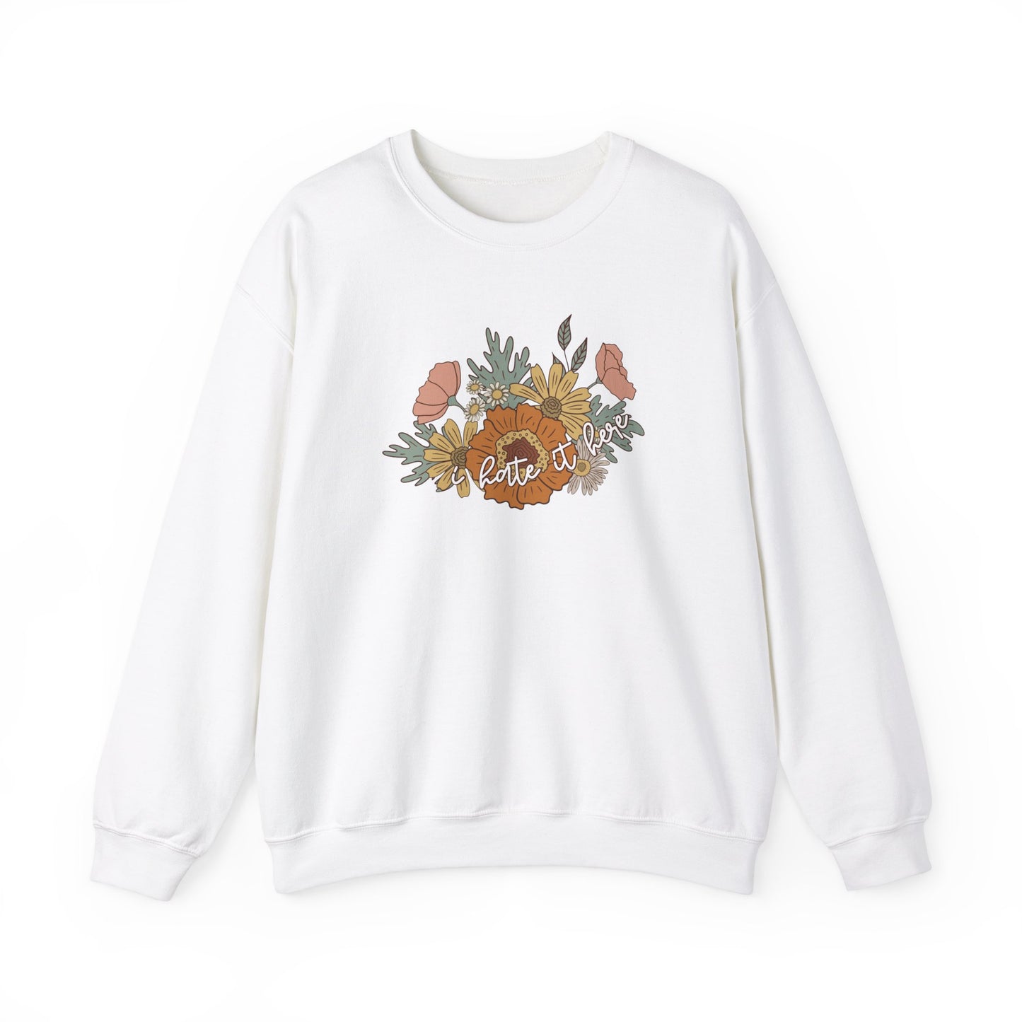 I Hate It Here Floral Crewneck Sweatshirt