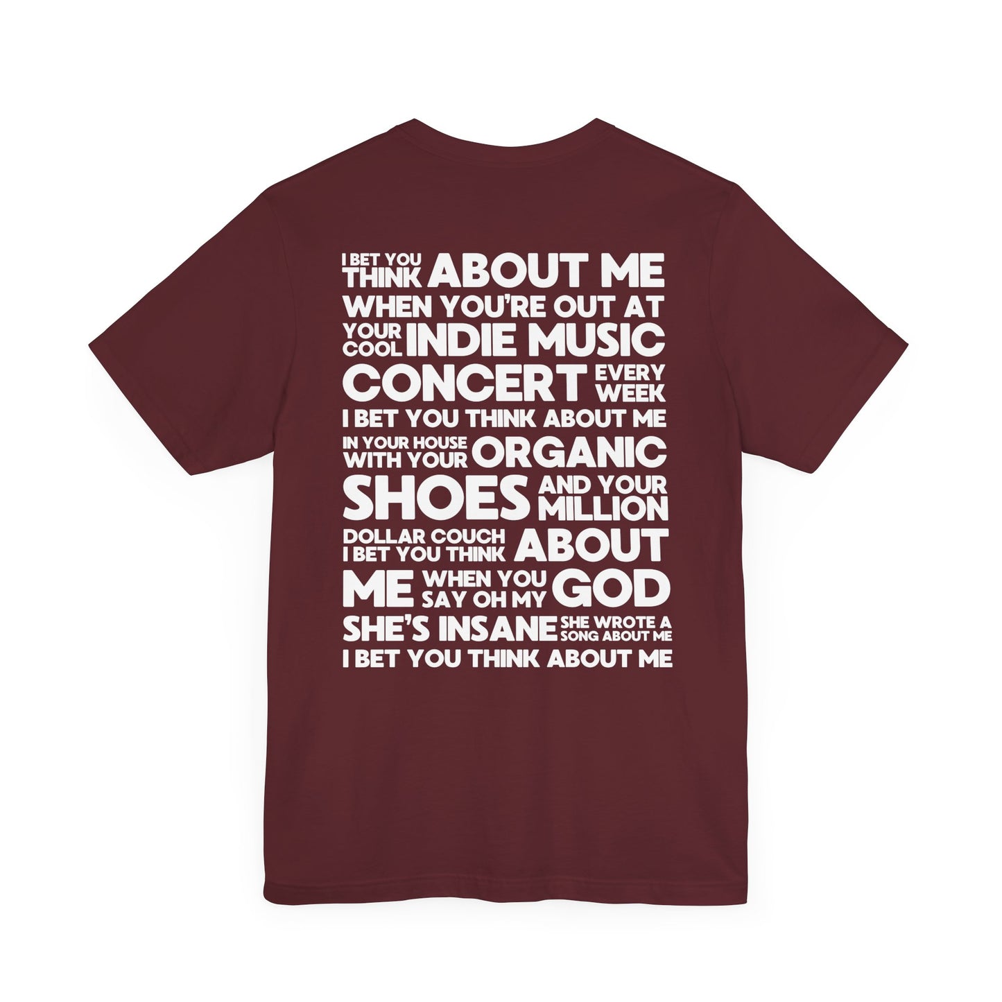 I Bet You Think About Me (lyrics on back) Tshirt