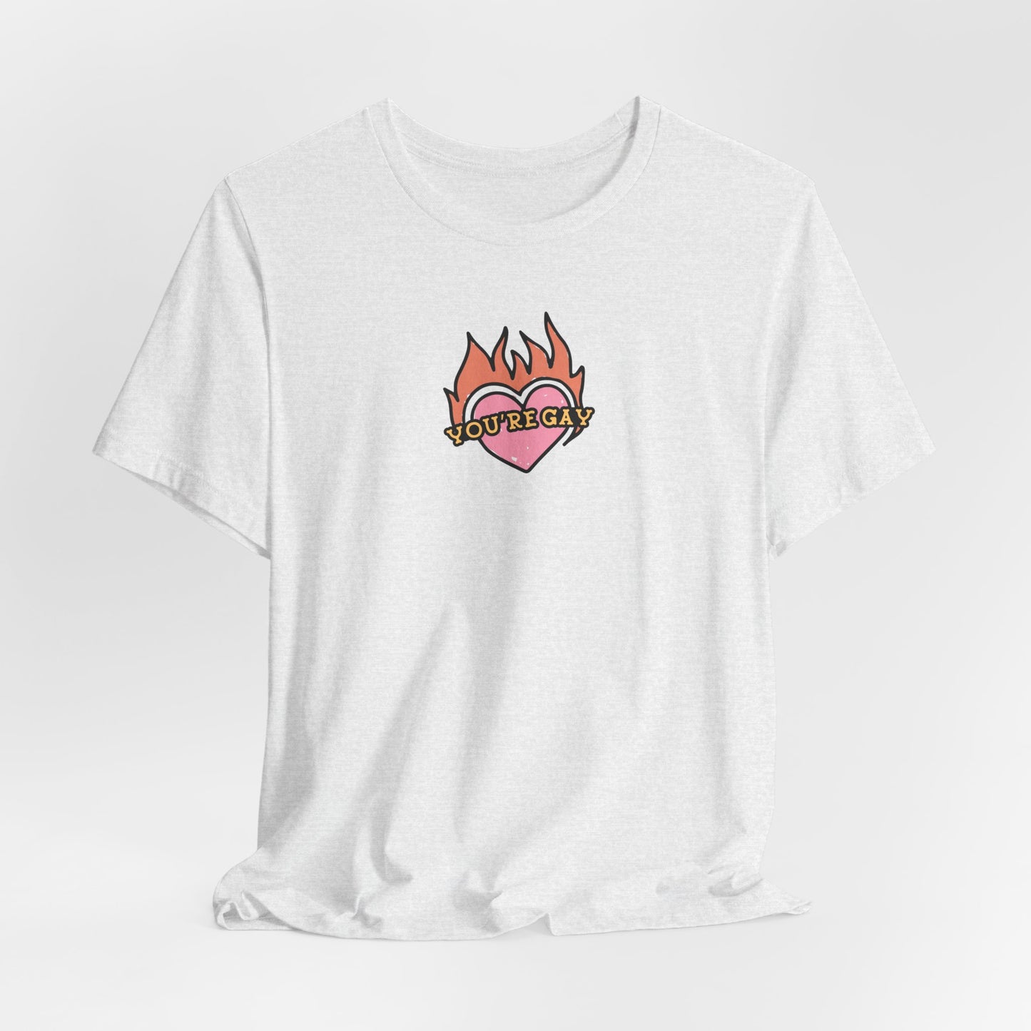 YOU'RE GAY! Tshirt