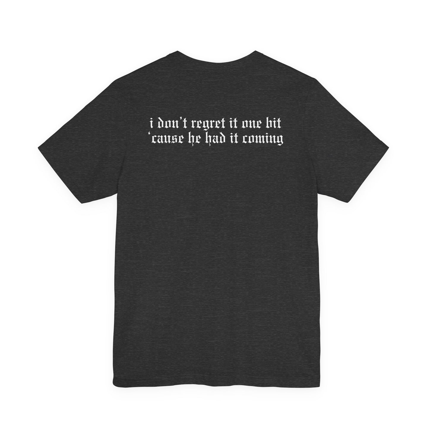 If A Man Talks Shit (He Had It Coming on back) Tshirt