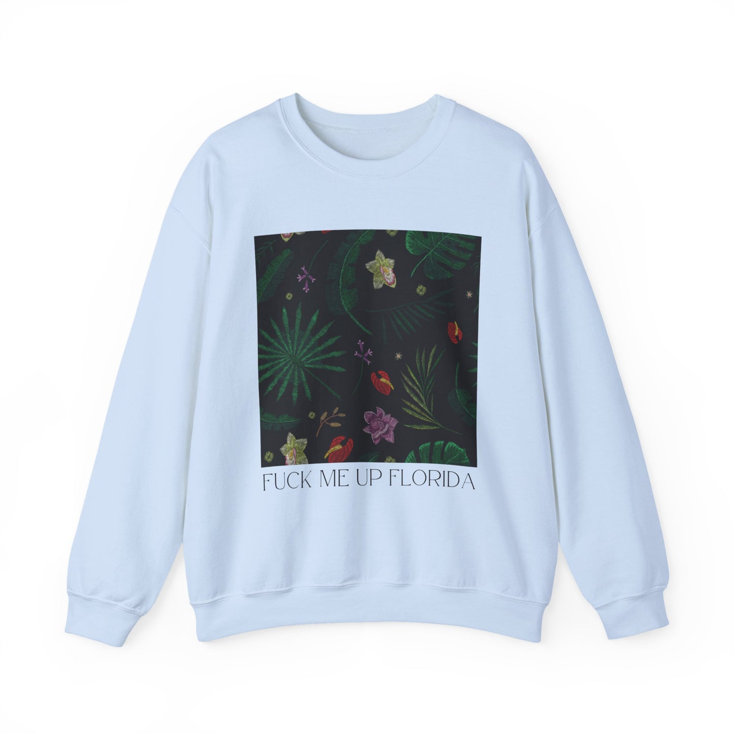 Fuck Me Up Florida Crewneck Sweatshirt