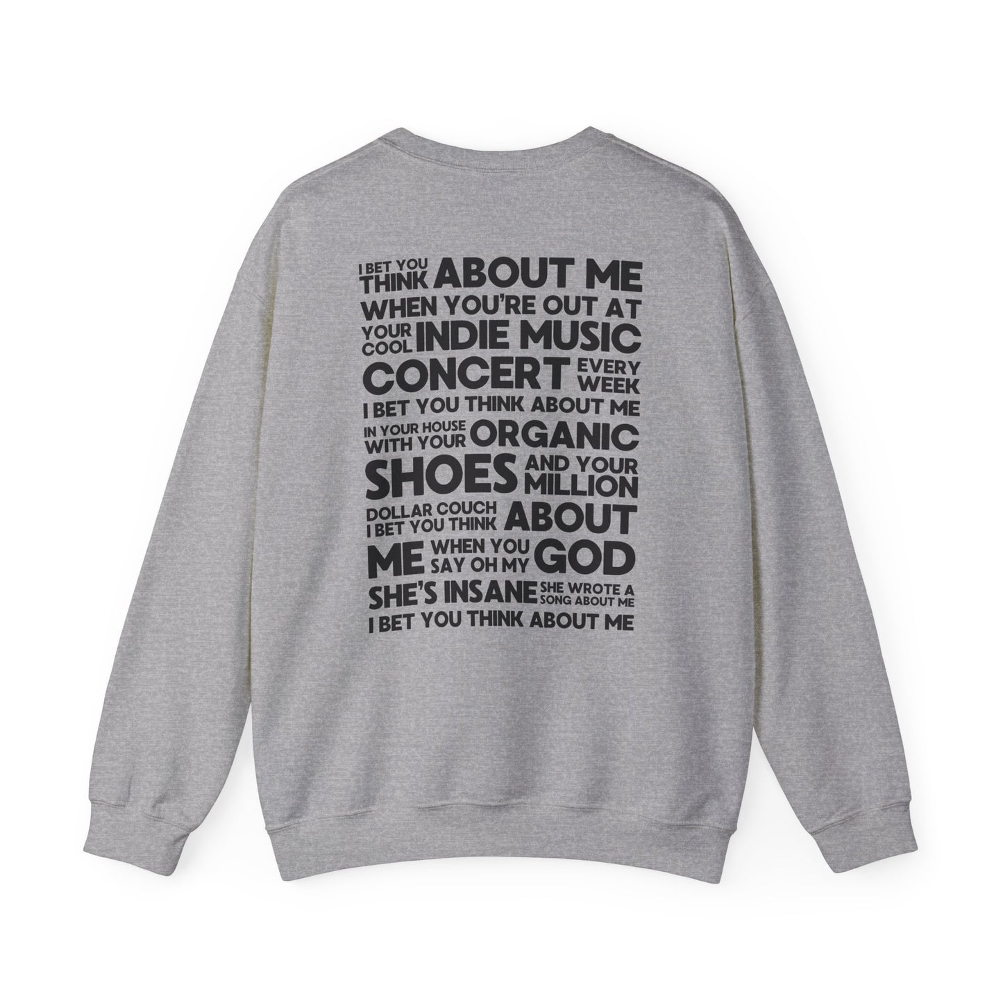 I Bet You Think About Me (lyrics on back) Crewneck Sweatshirt