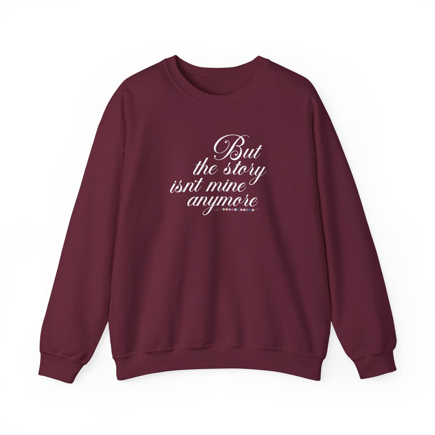 The Story Isn't Mine Anymore Crewneck Sweatshirt