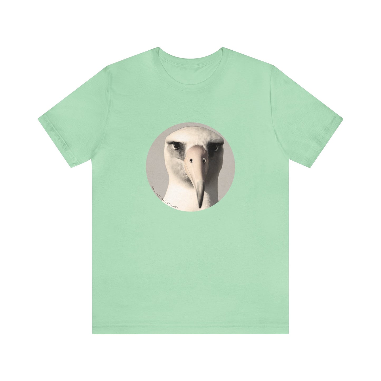 Am I Allowed To Cry? Albatross Tshirt