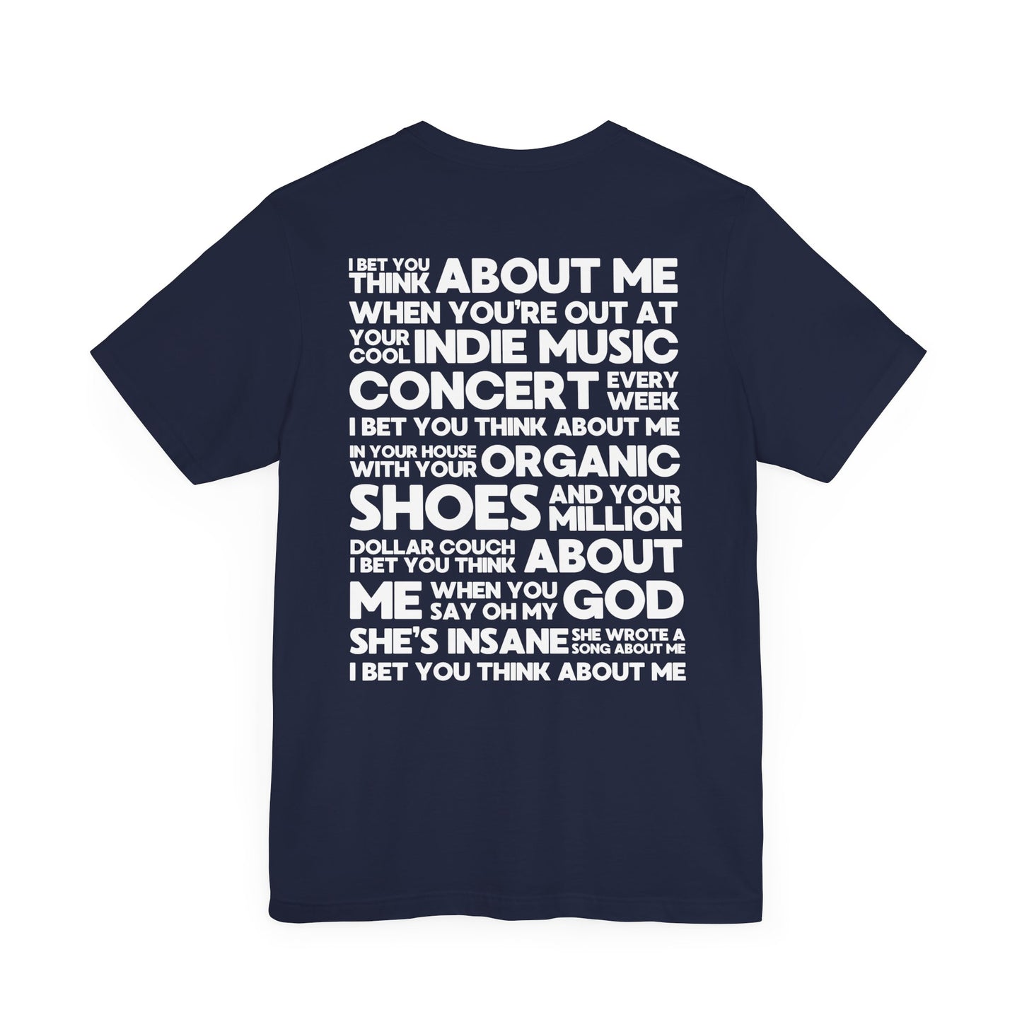 I Bet You Think About Me (lyrics on back) Tshirt