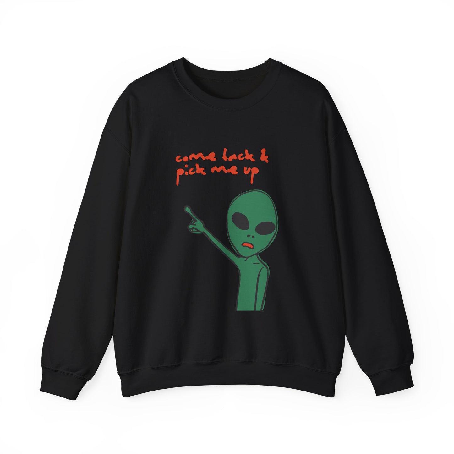 Come Back & Pick Me Up Crewneck Sweatshirt