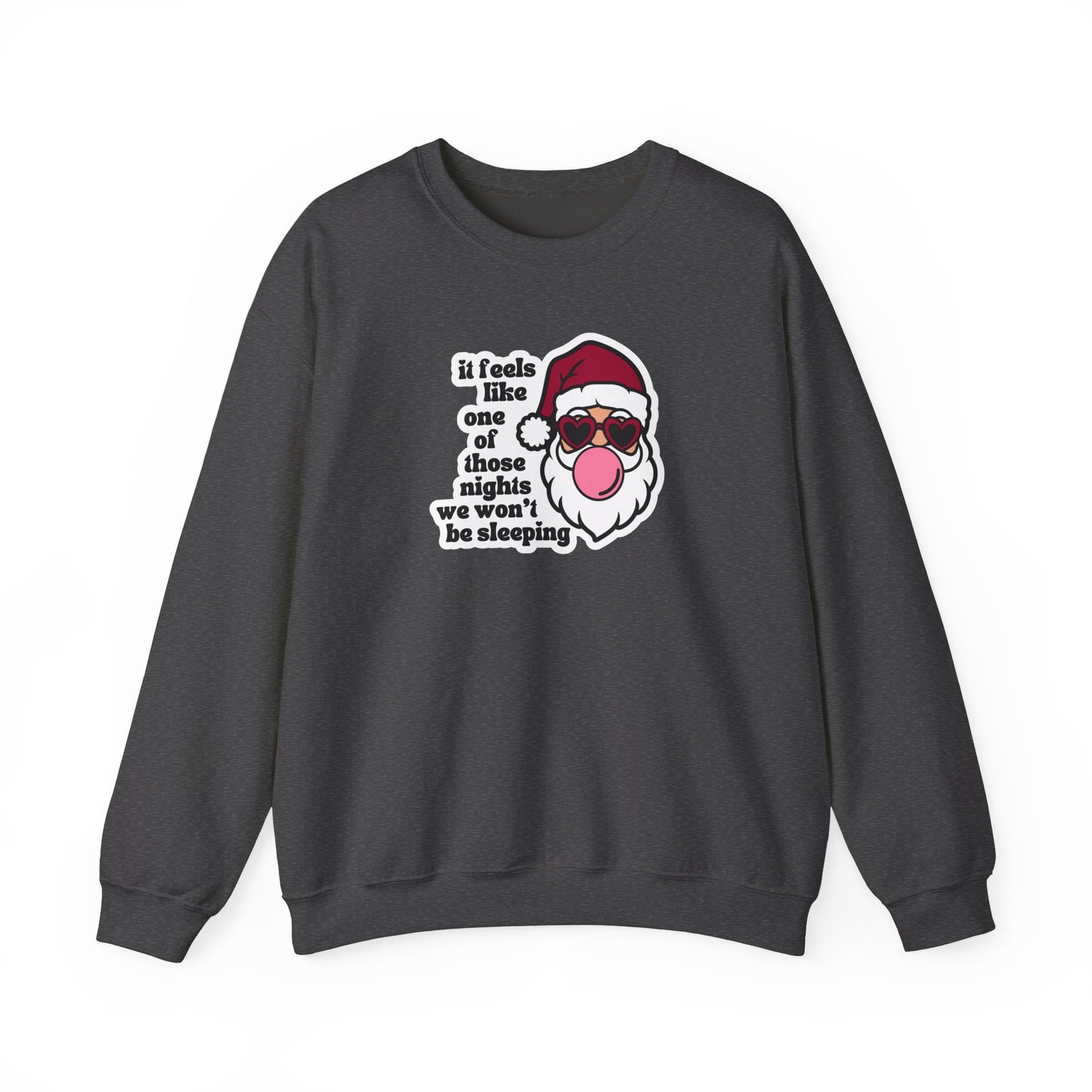 We Won't Be Sleeping Crewneck Sweatshirt