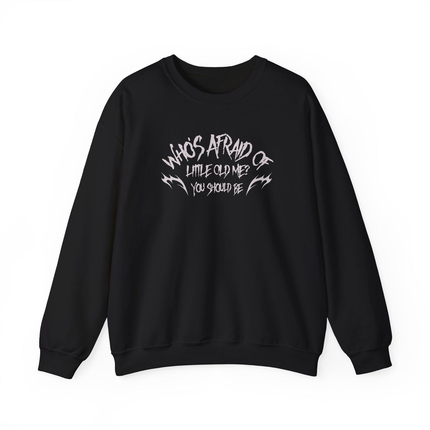 Who's Afraid Of Little Old Me Crewneck Sweatshirt