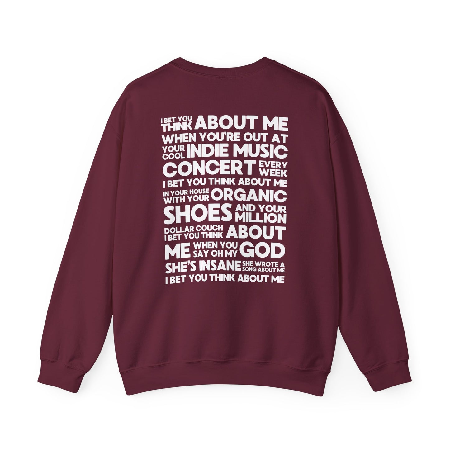 I Bet You Think About Me (lyrics on back) Crewneck Sweatshirt
