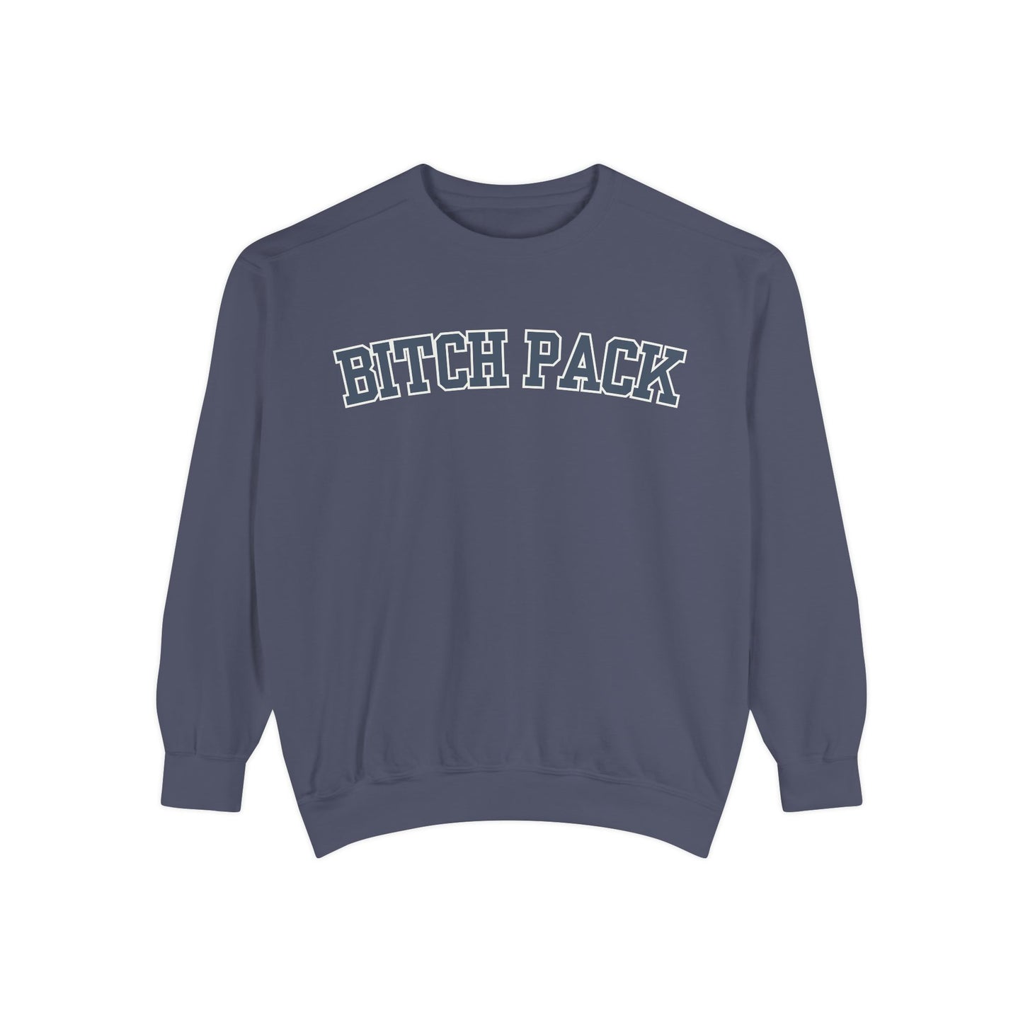 Bitch Pack Comfort Colors Sweatshirt