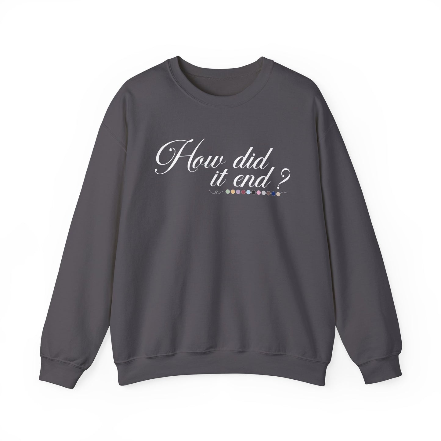 How Did It End? Crewneck Sweatshirt
