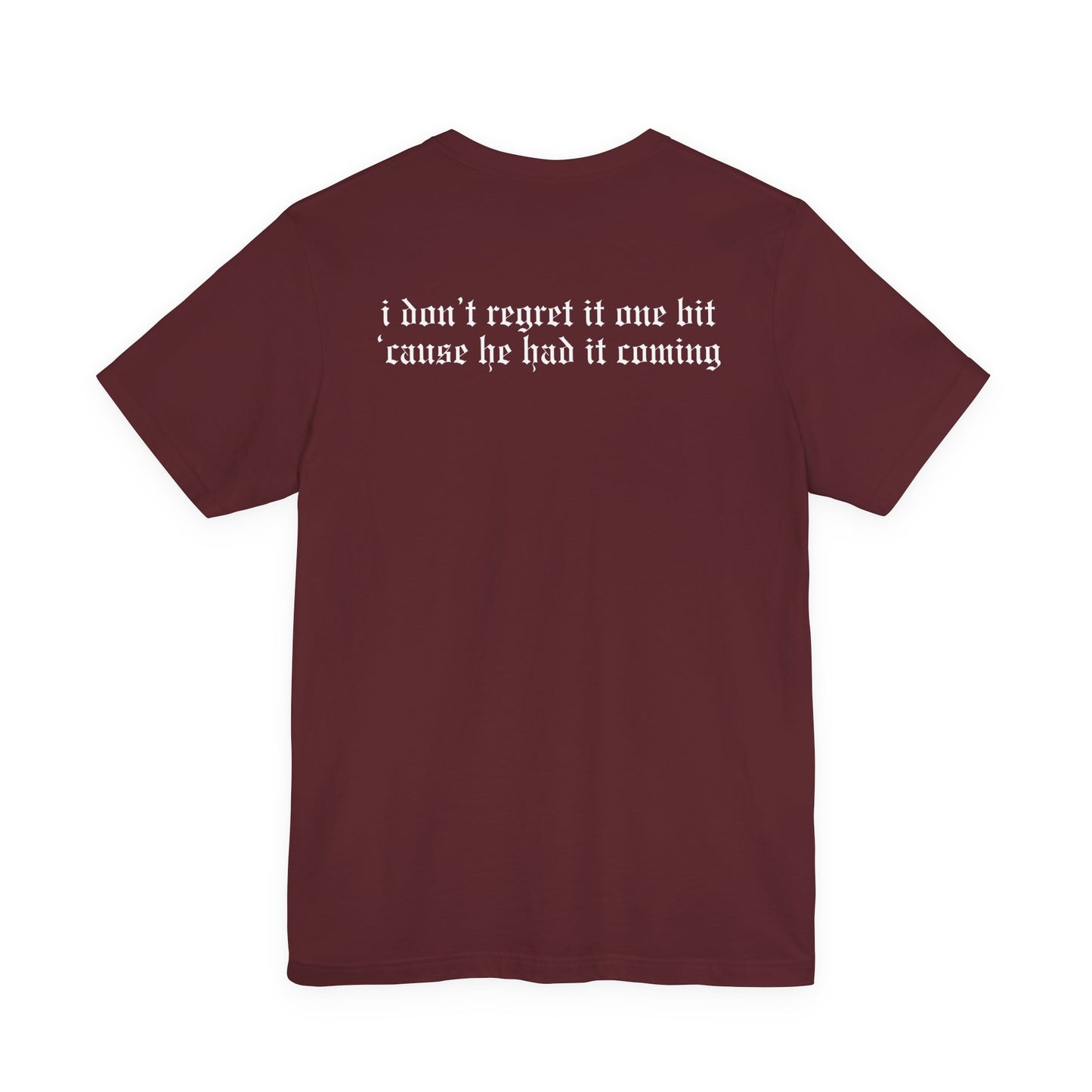 If A Man Talks Shit (He Had It Coming on back) Tshirt