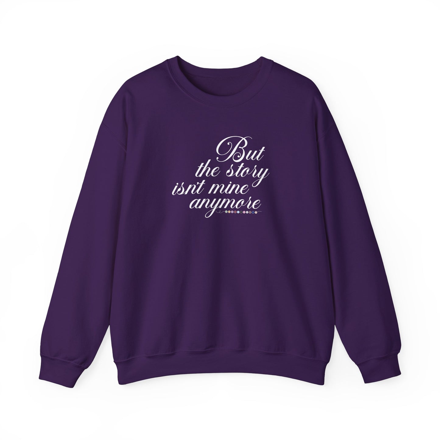 The Story Isn't Mine Anymore Crewneck Sweatshirt