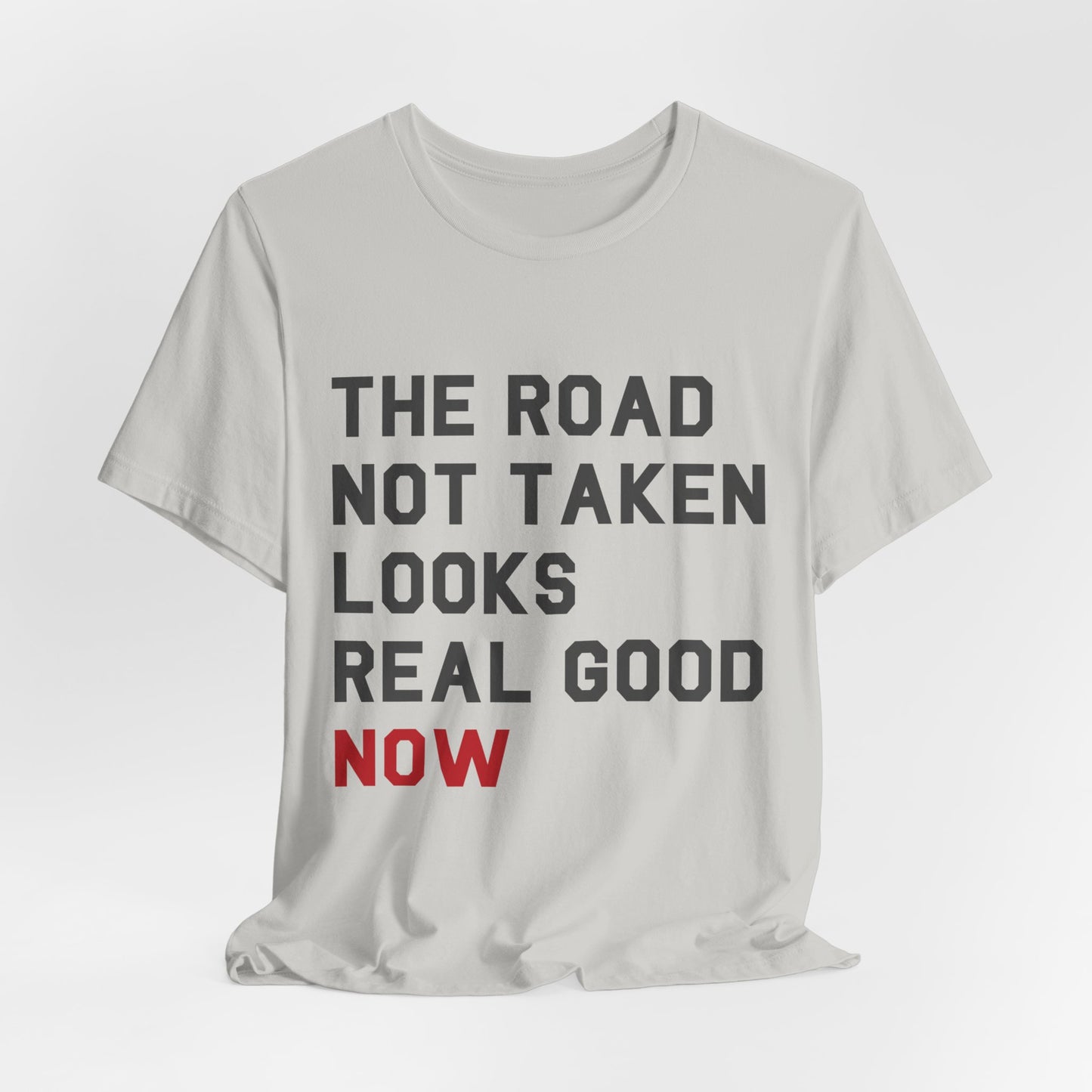 The Road Not Taken Tshirt