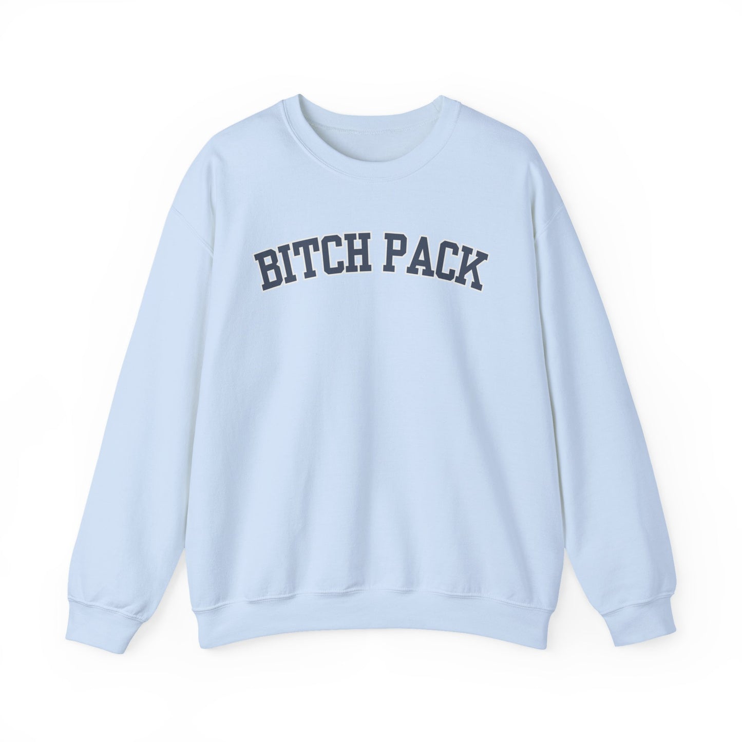 Bitch Pack Crewneck Sweatshirt