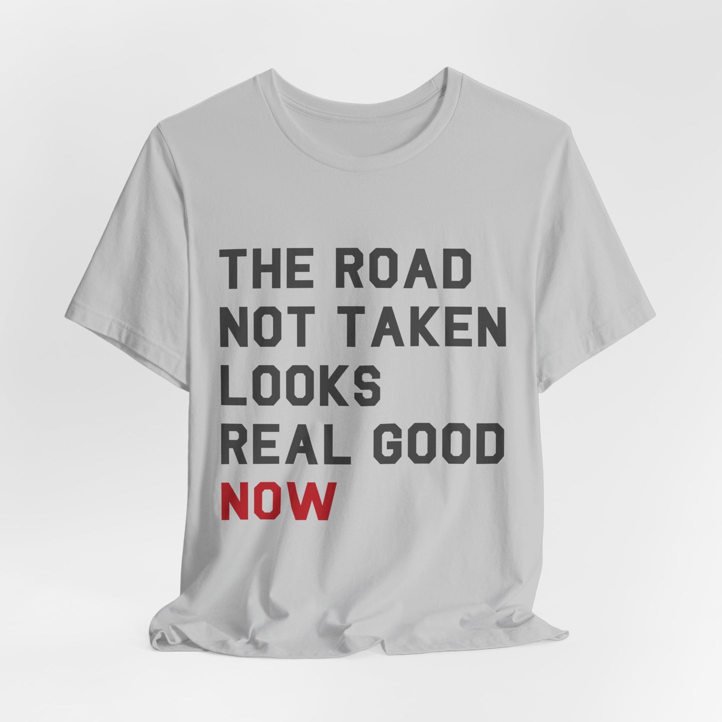 The Road Not Taken Tshirt