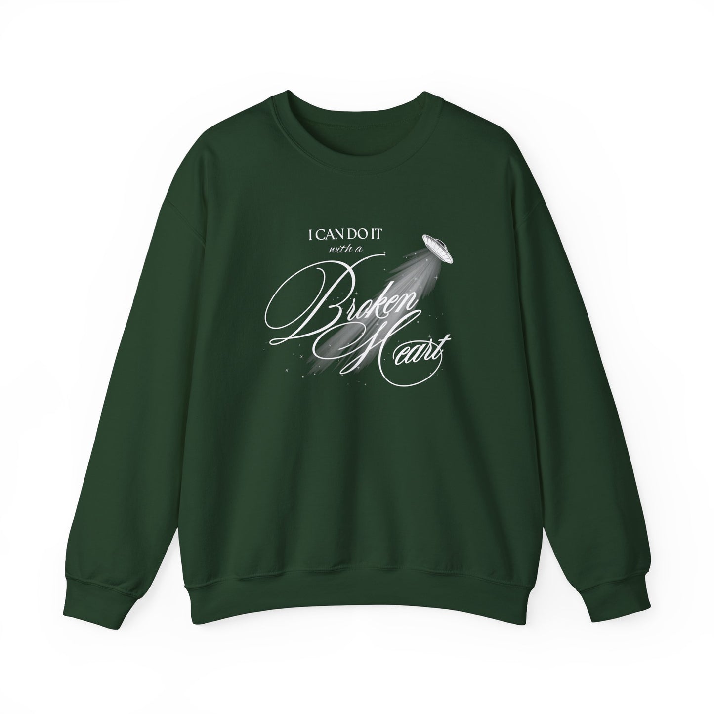 I Can Do It With A Broken Heart Crewneck Sweatshirt