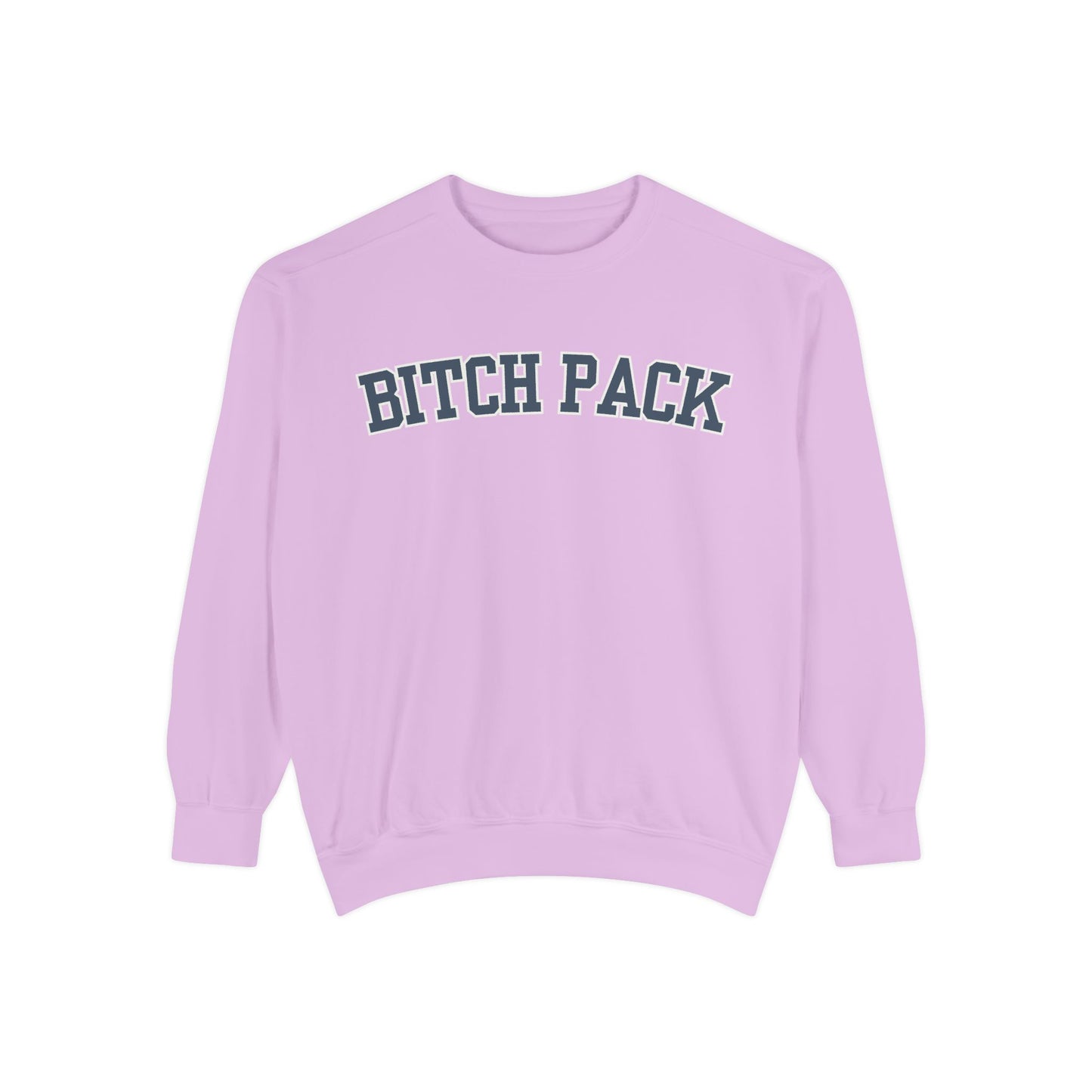 Bitch Pack Comfort Colors Sweatshirt