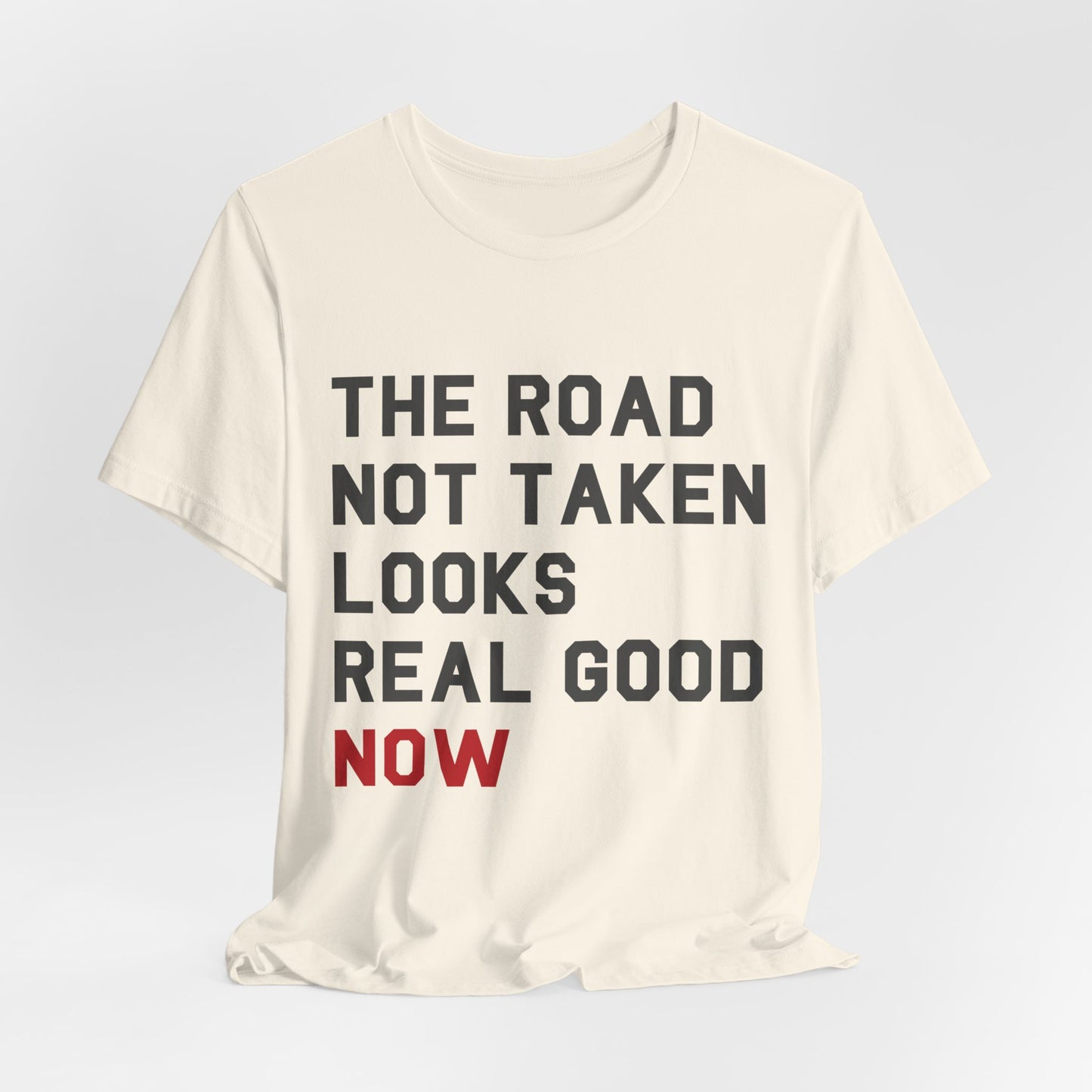 The Road Not Taken Tshirt