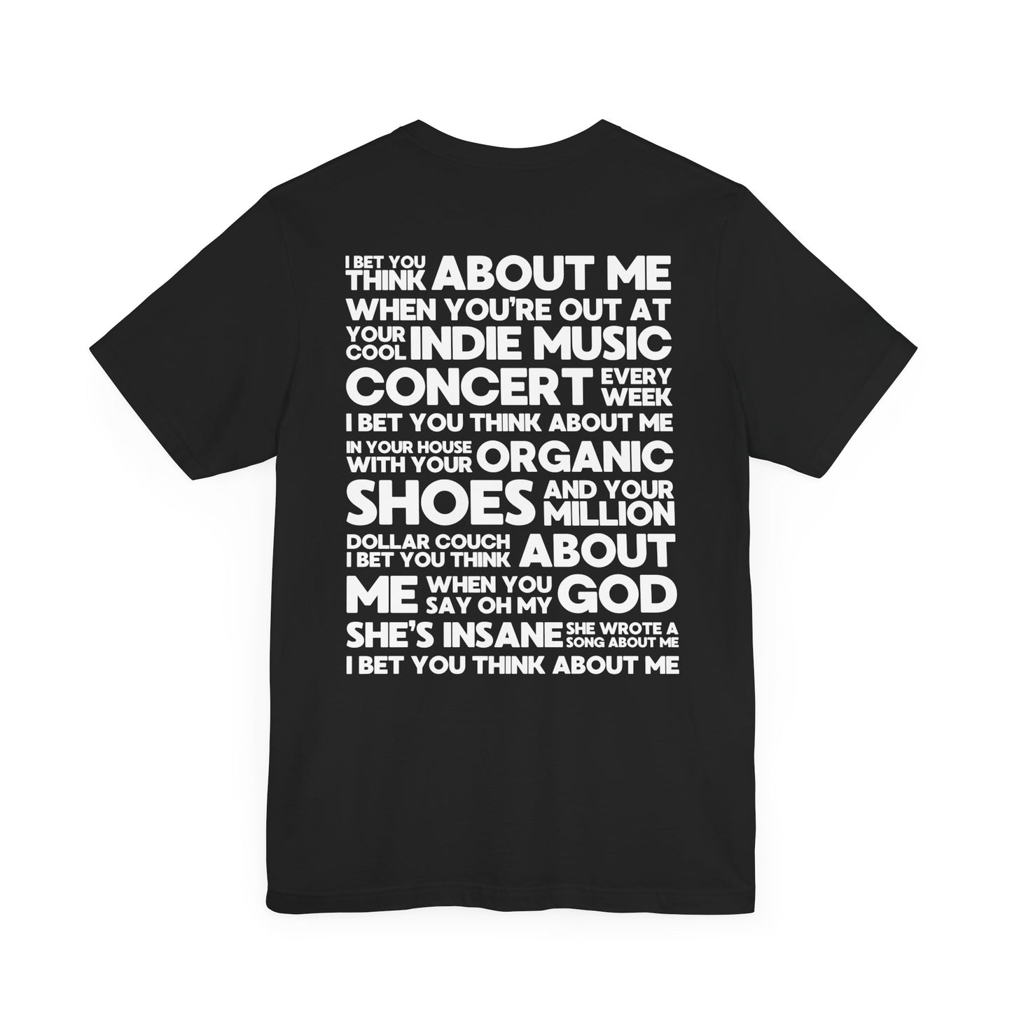 I Bet You Think About Me (lyrics on back) Tshirt