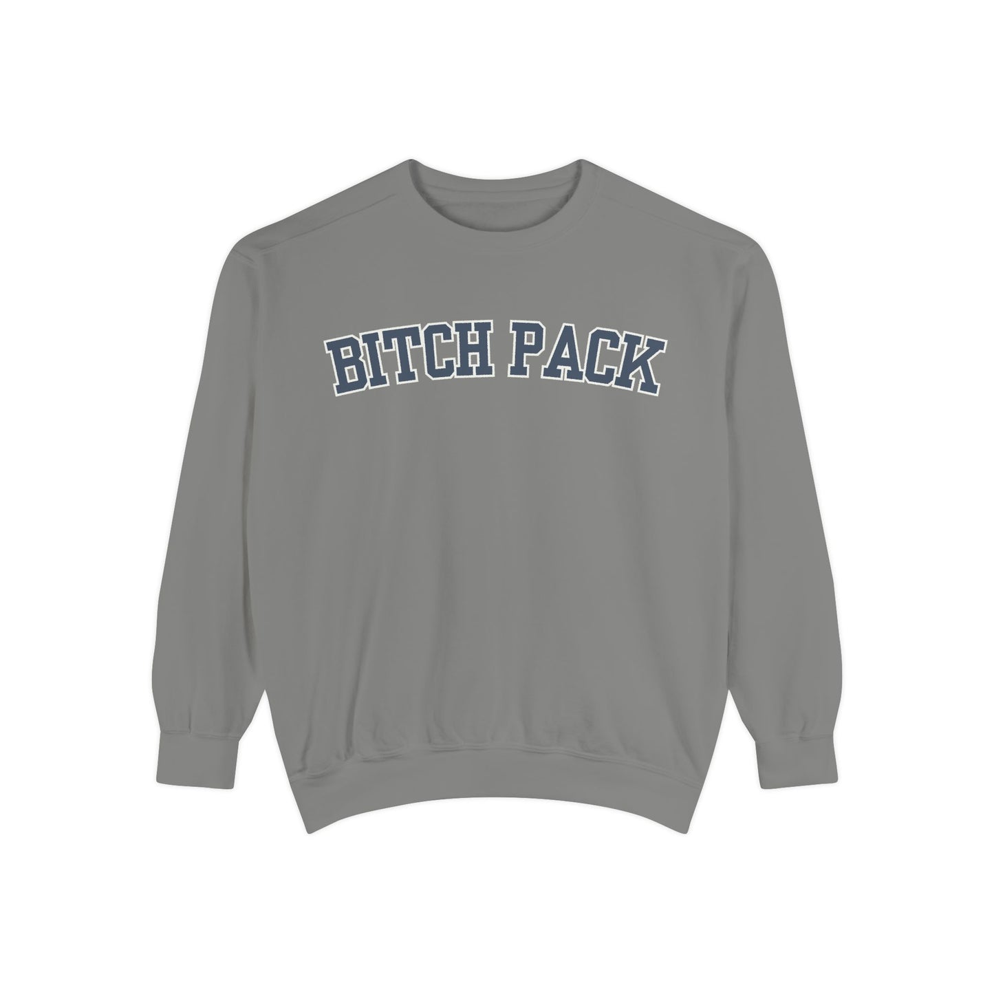 Bitch Pack Comfort Colors Sweatshirt