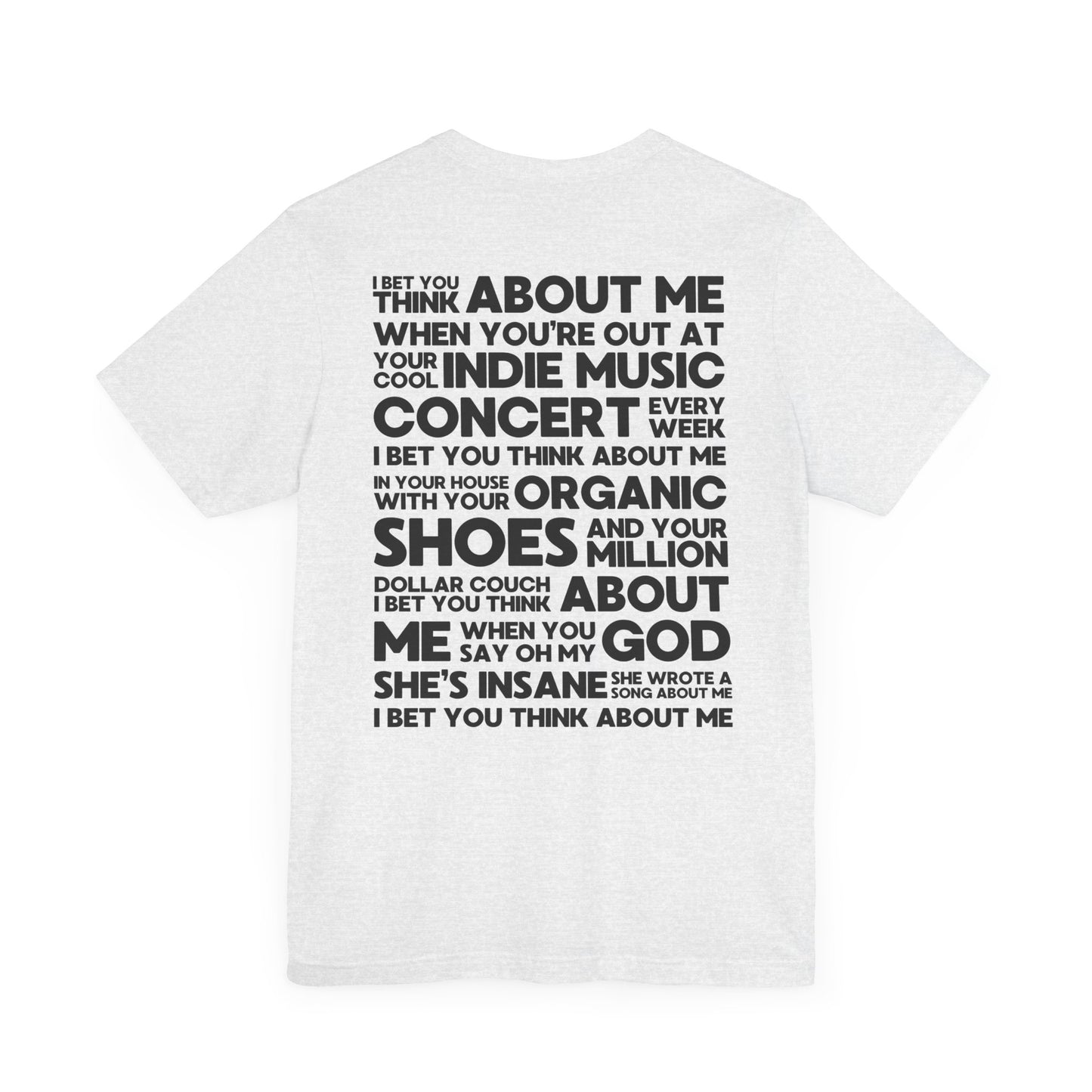 I Bet You Think About Me (lyrics on back) Tshirt
