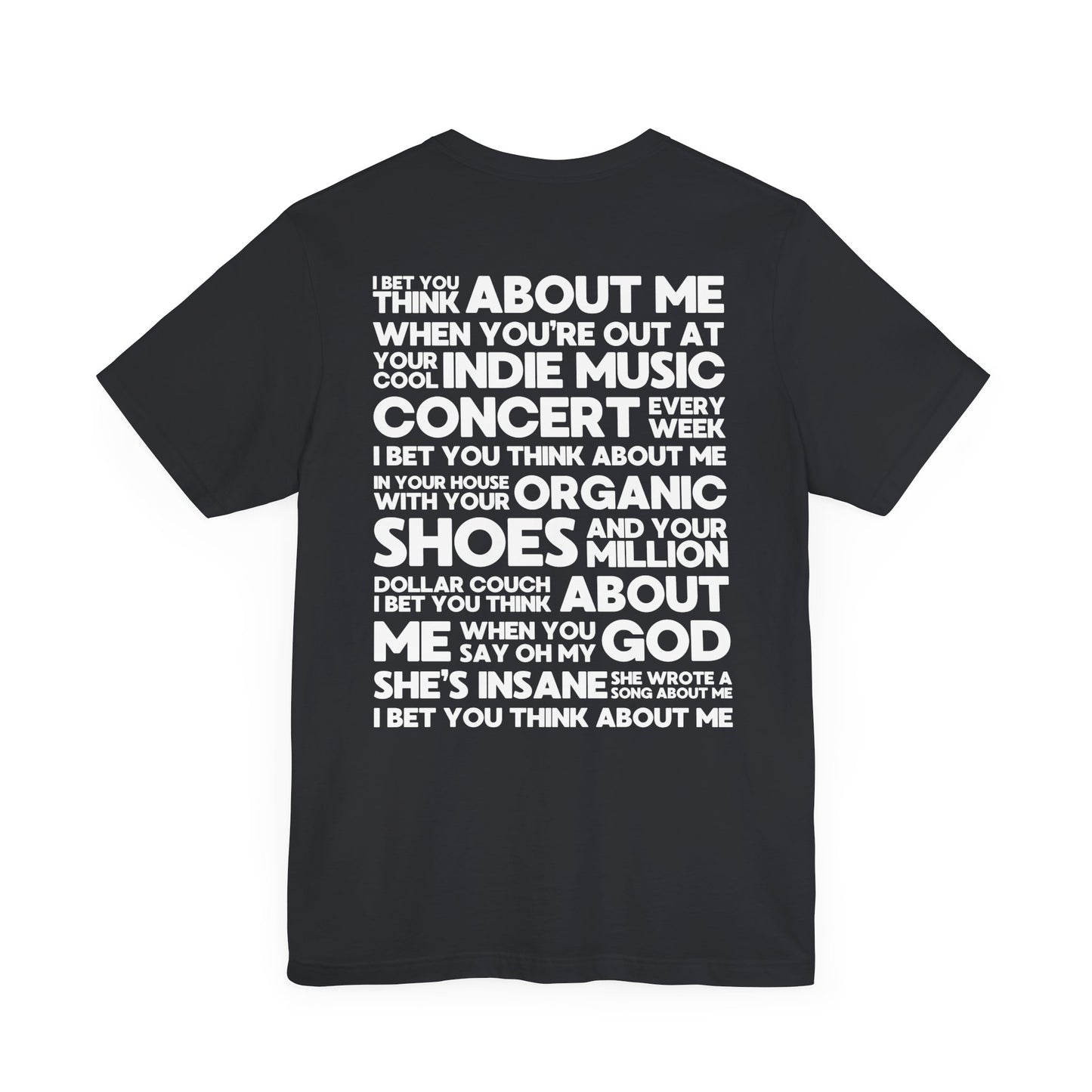 I Bet You Think About Me (lyrics on back) Tshirt