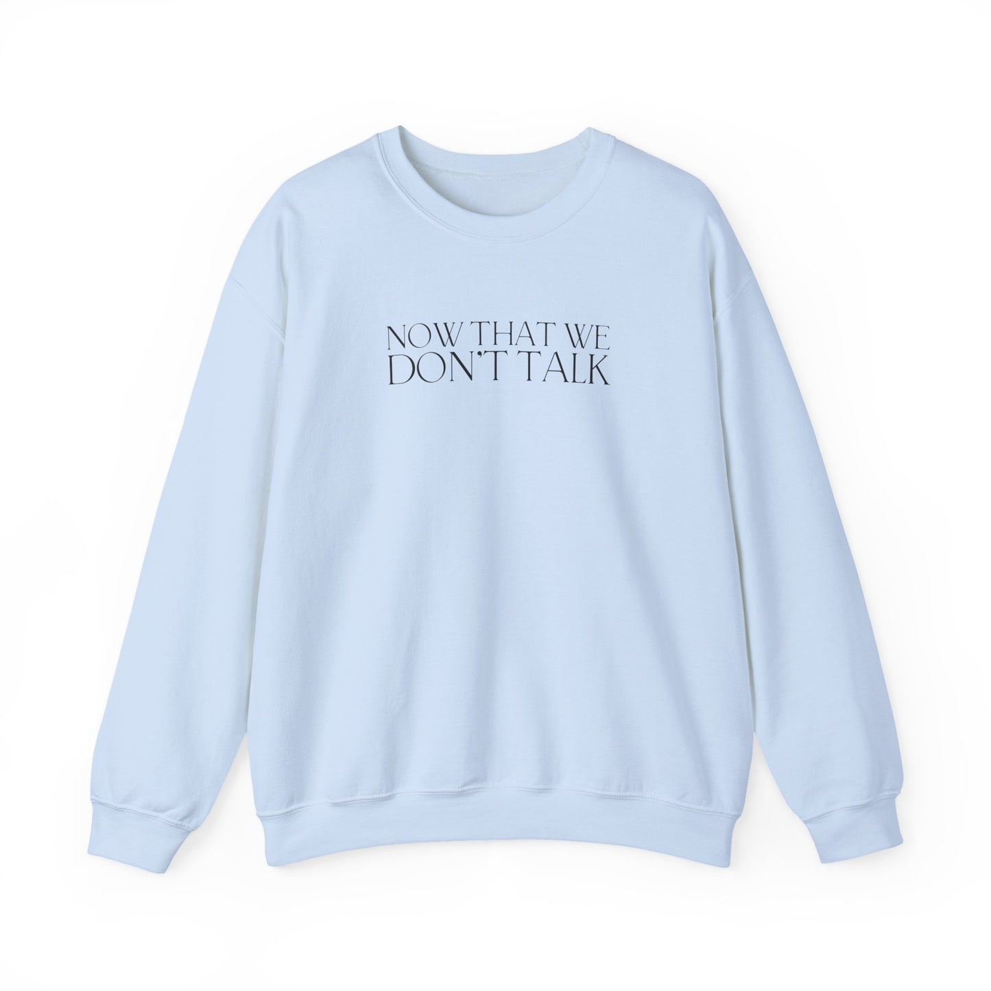 Now That We Don't Talk (Lyrics on Back) Crewneck Sweatshirt