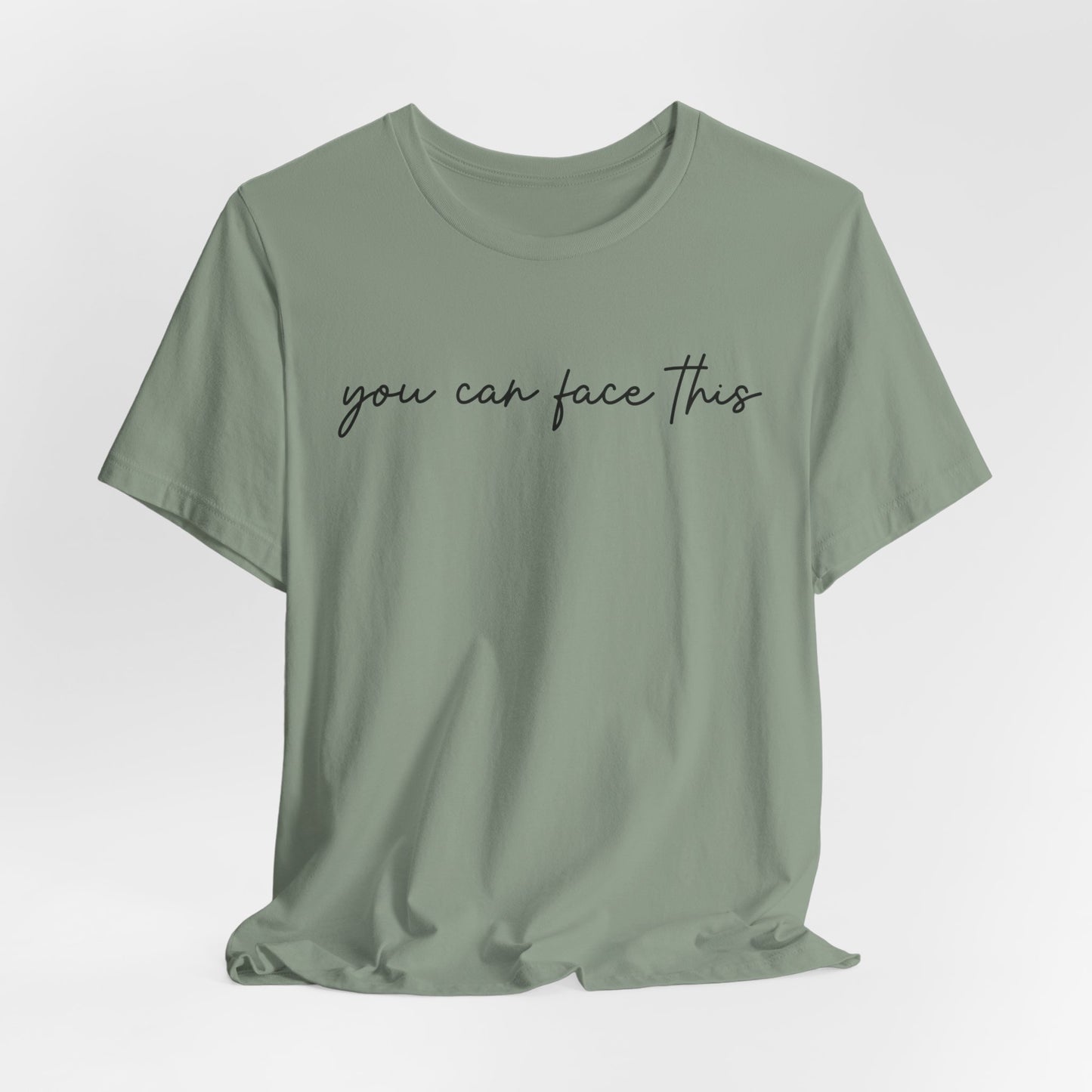You Can Face This Tshirt