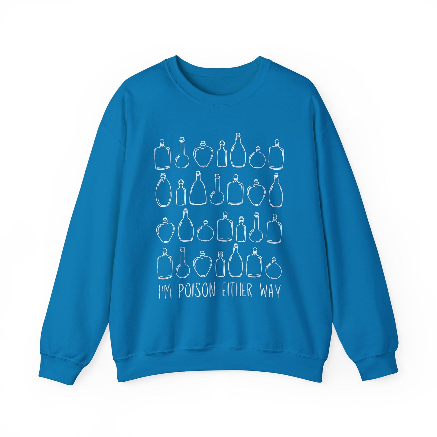 I'm Poison Either Way Crewneck Sweatshirt