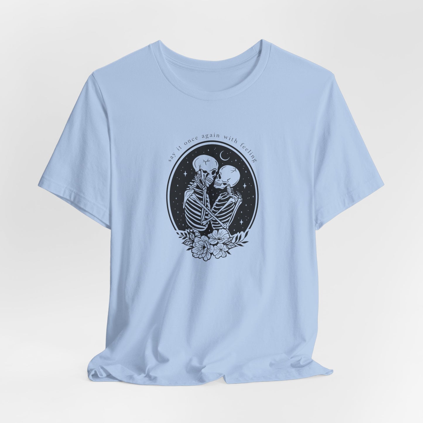 Say It Once Again Tshirt