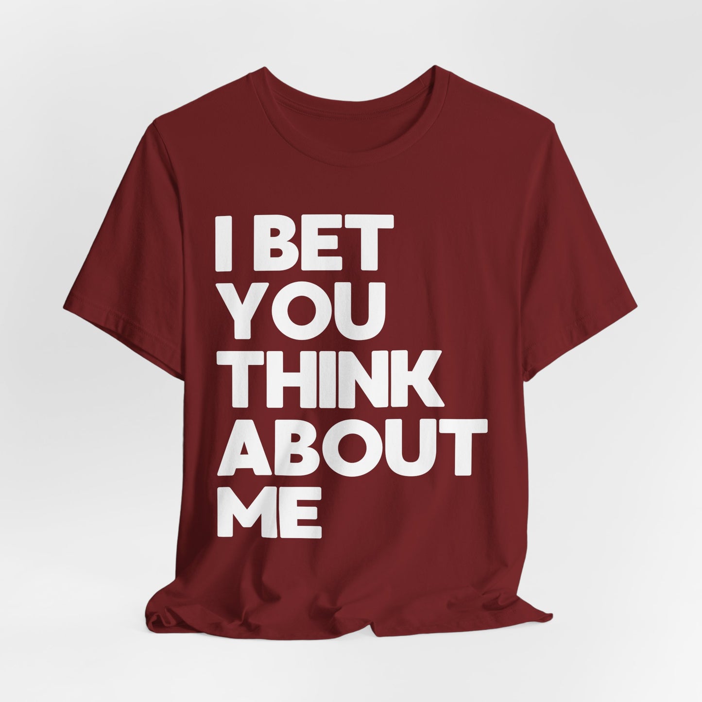 I Bet You Think About Me (lyrics on back) Tshirt