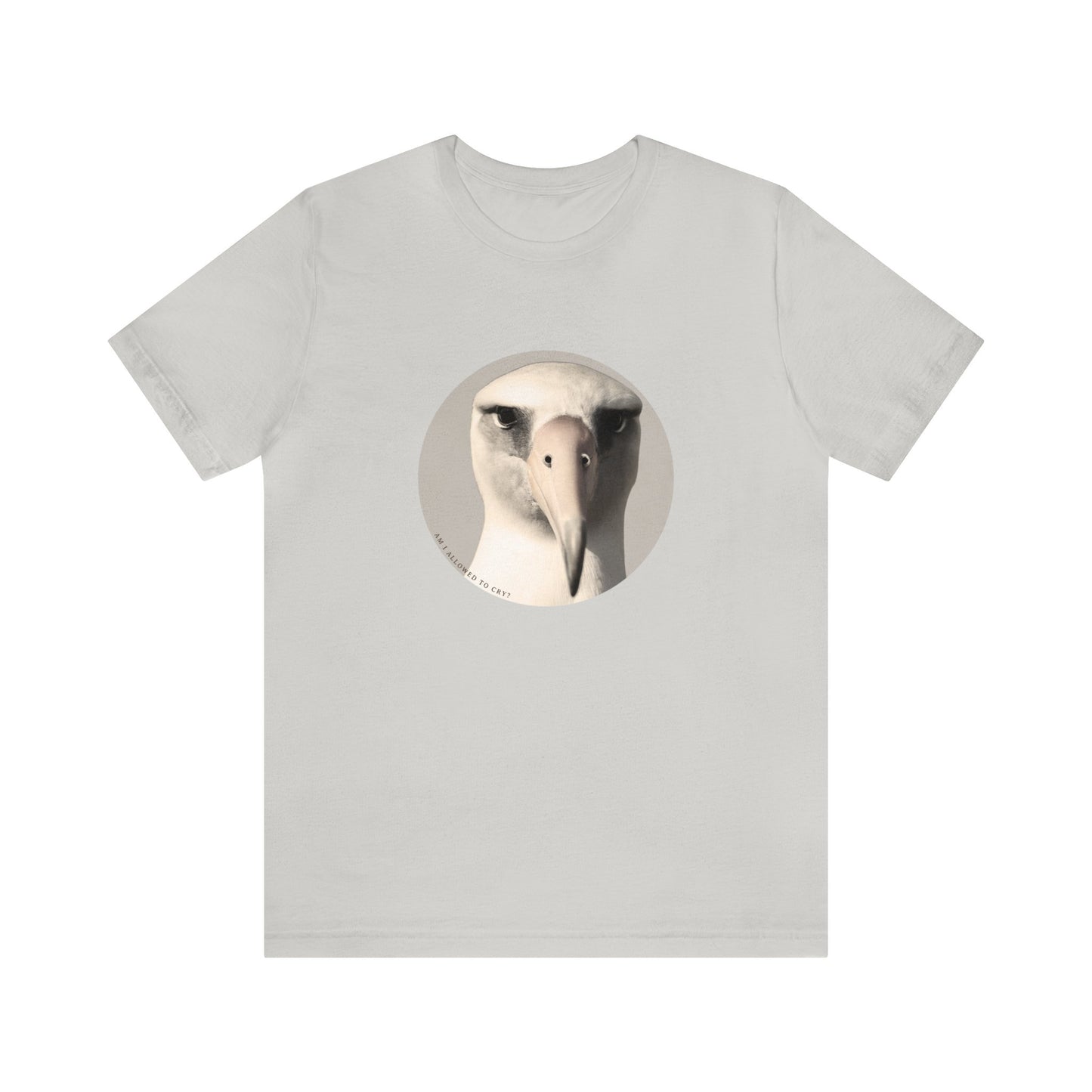 Am I Allowed To Cry? Albatross Tshirt
