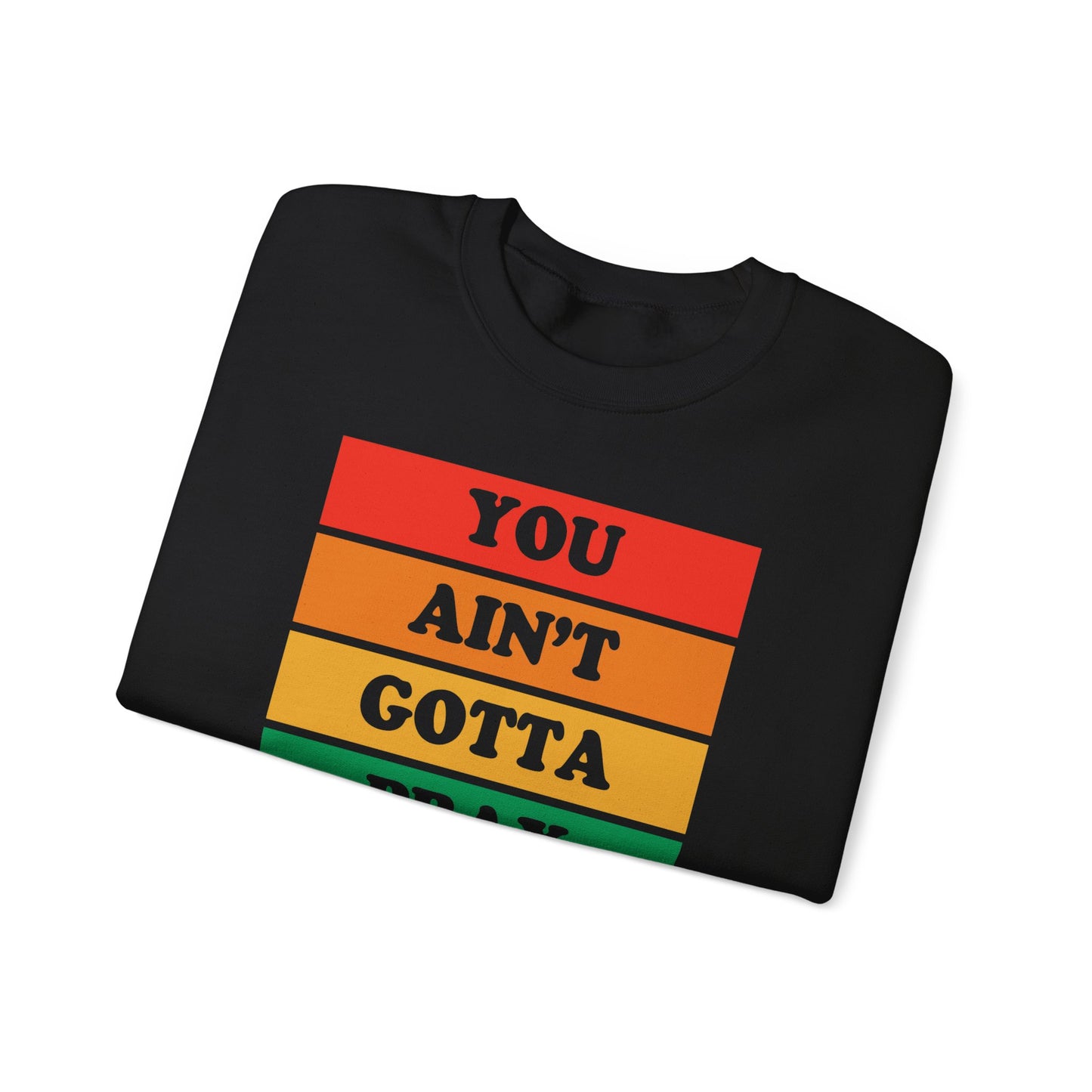 You Ain't Gotta Pray For Me Crewneck Sweatshirt