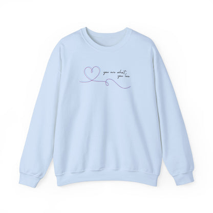 You Are What You Love Crewneck Sweatshirt