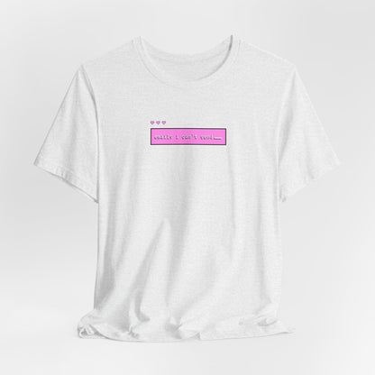 Emails I Can't Send Tshirt