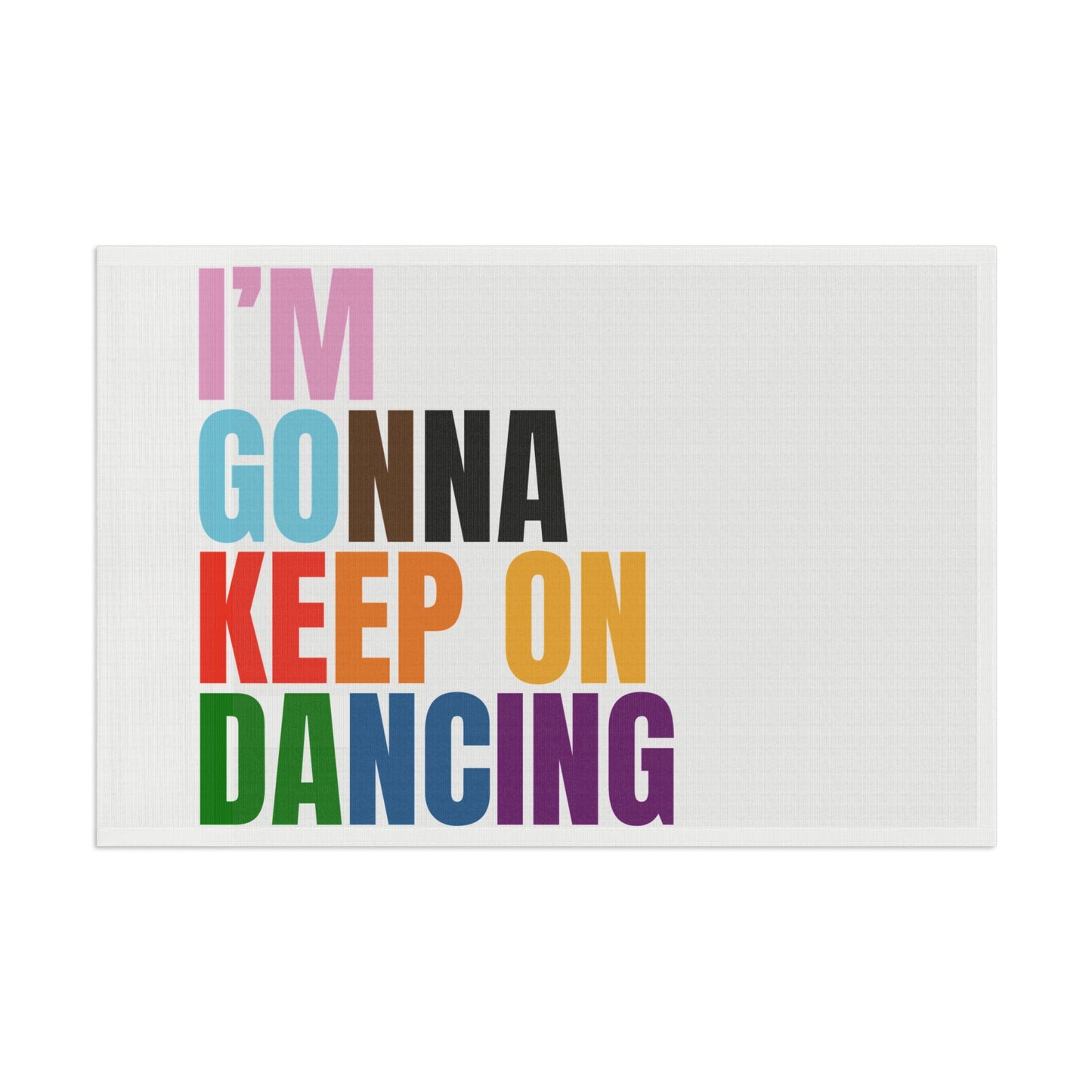 I'm Gonna Keep On Dancing Flag