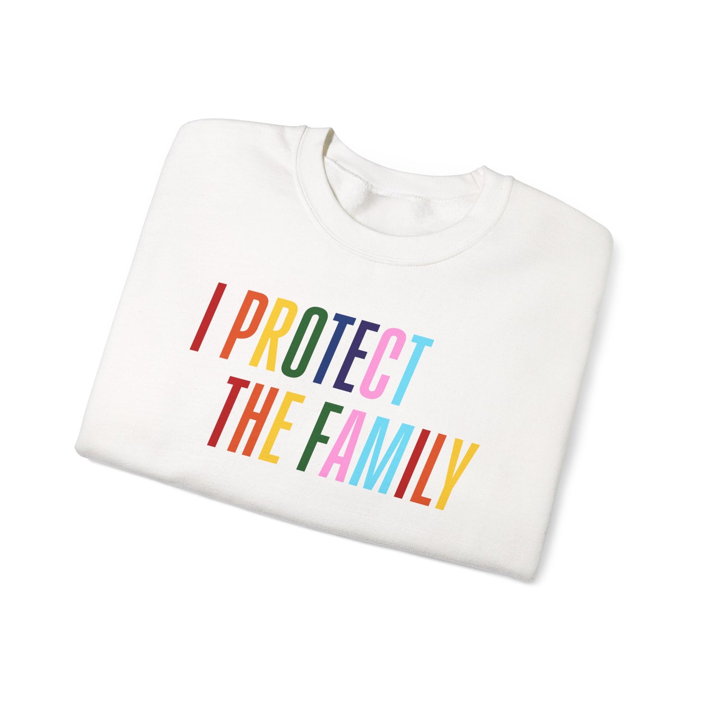 I Protect The Family Sweatshirt